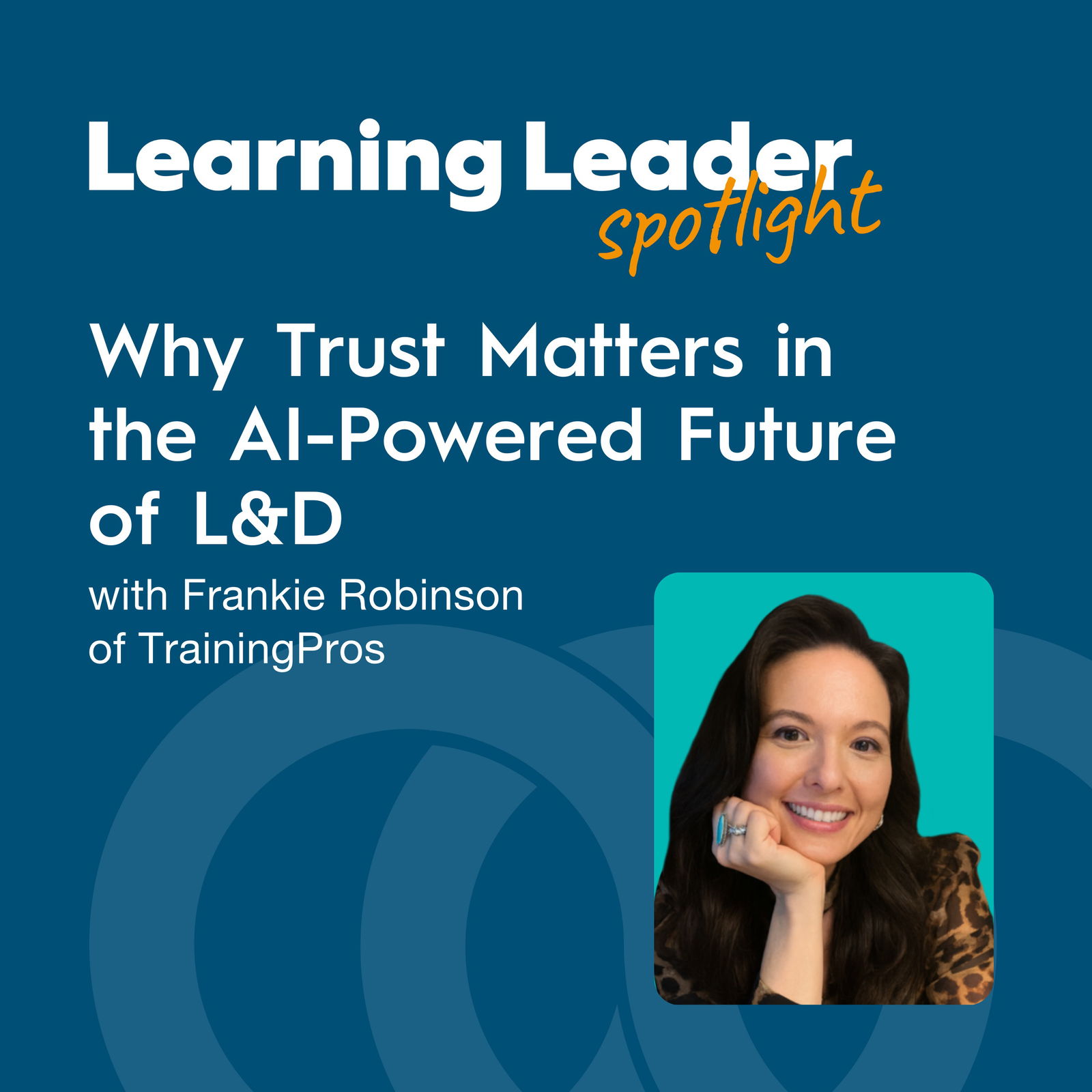 Learning Leader Spotlight: Interviews with corporate L&D leaders