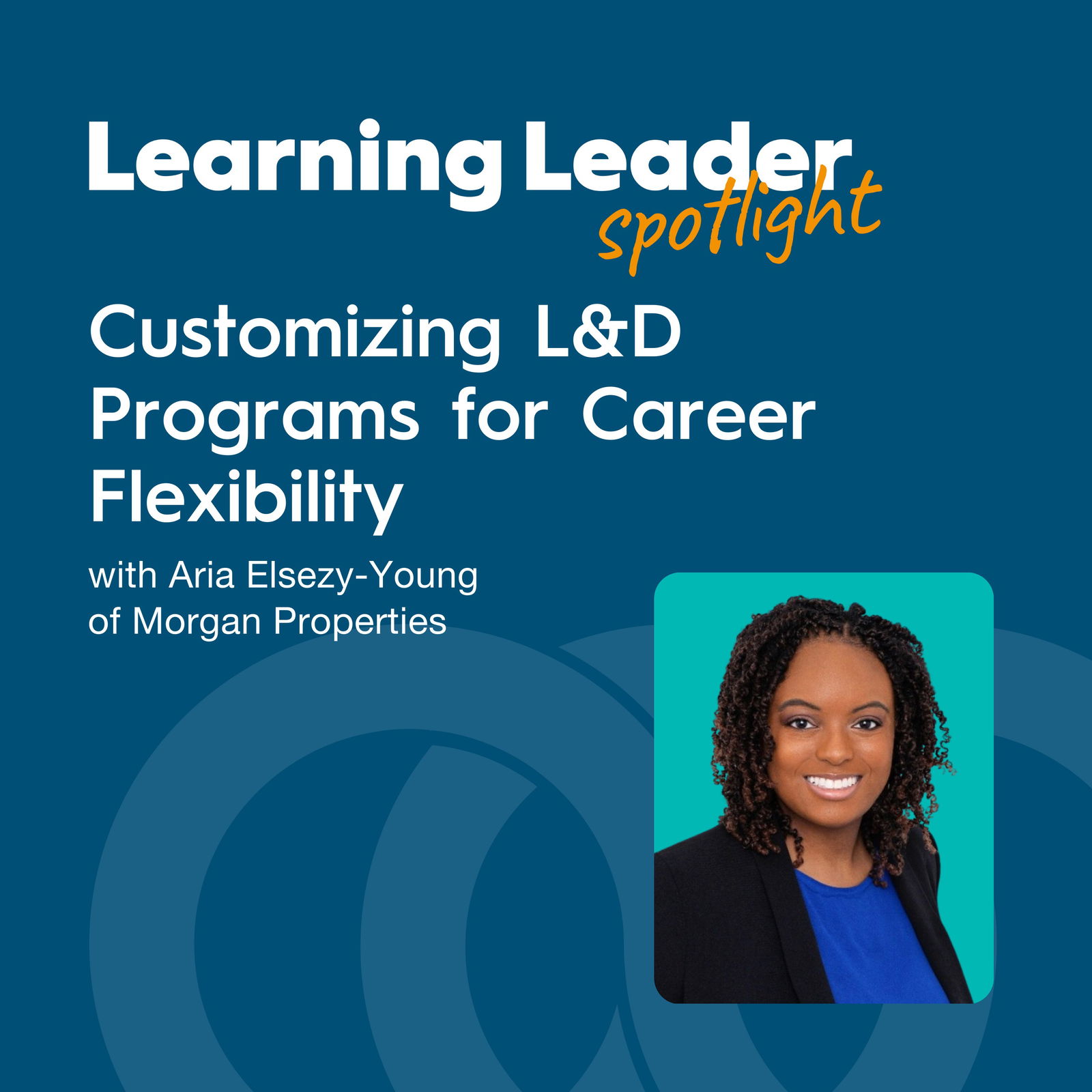 Learning Leader Spotlight: Interviews with corporate L&D leaders