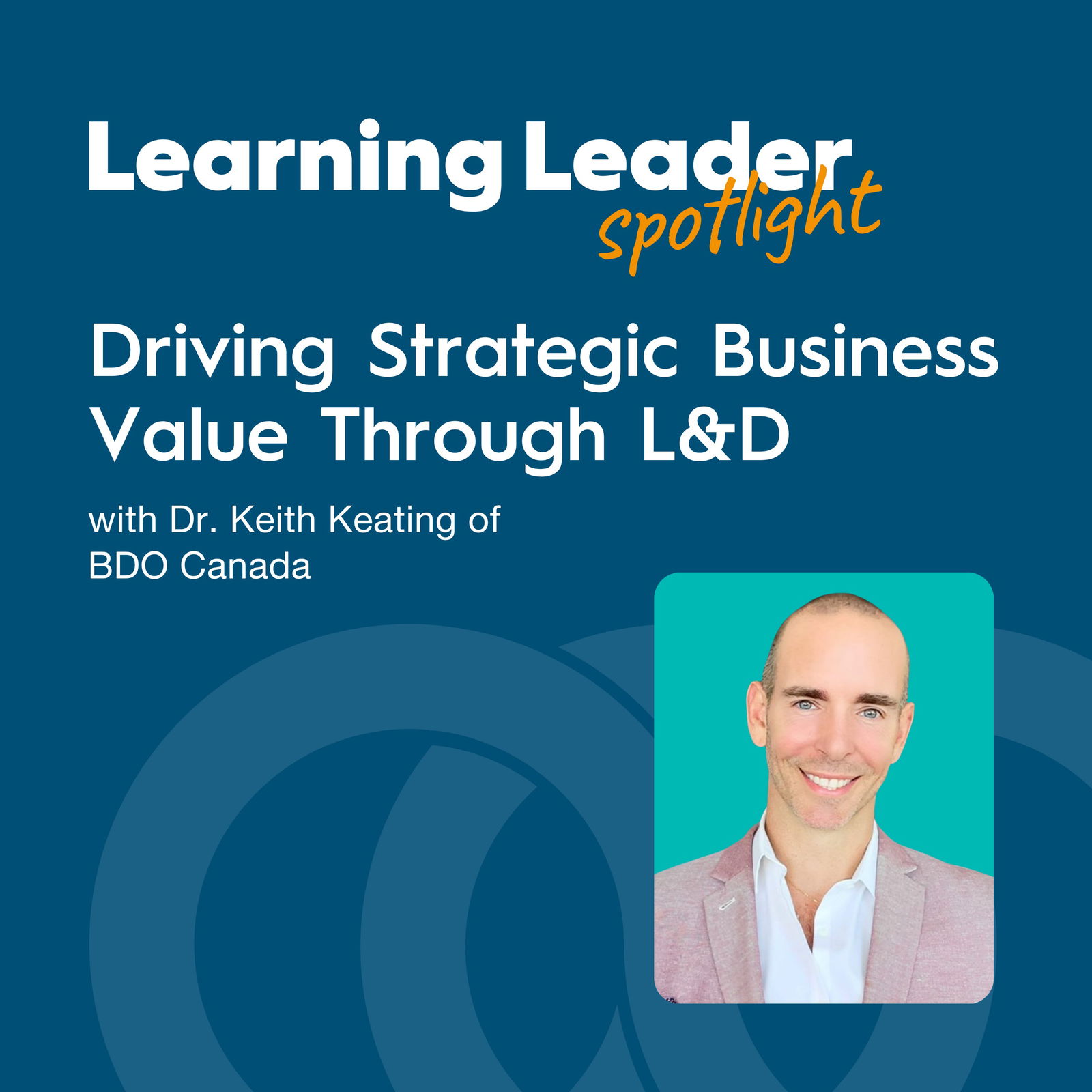Learning Leader Spotlight: Interviews with corporate L&D leaders