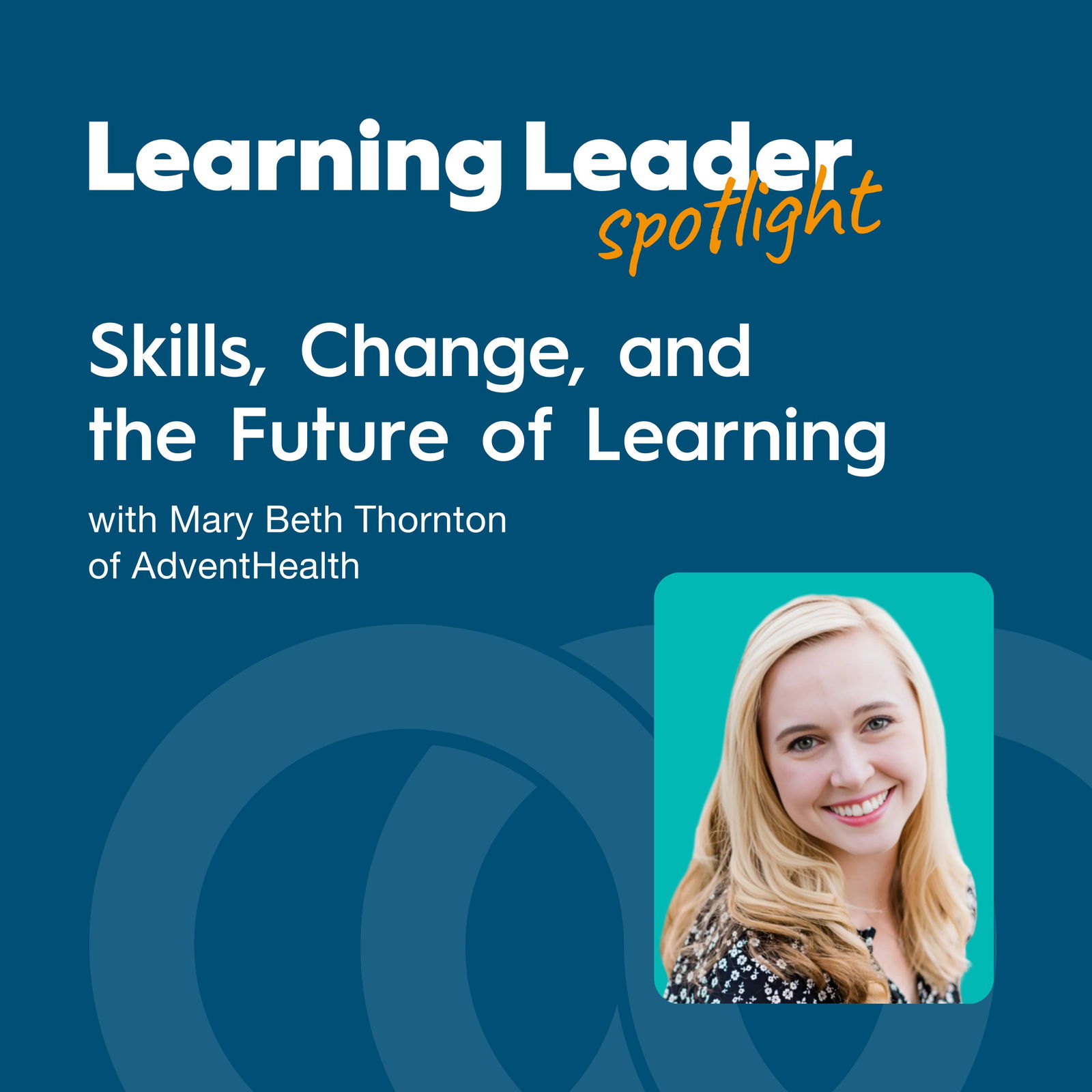 Learning Leader Spotlight: Interviews with corporate L&D leaders