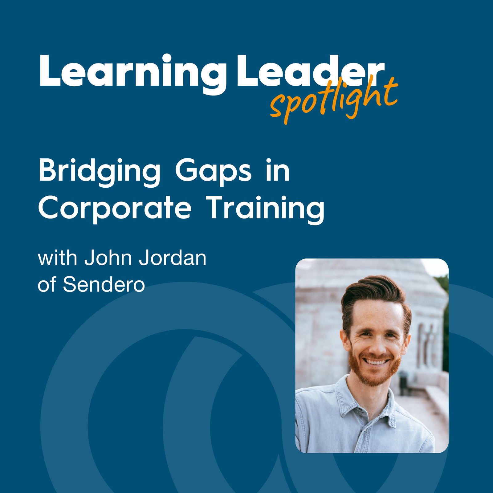 Learning Leader Spotlight: Interviews with corporate L&D leaders