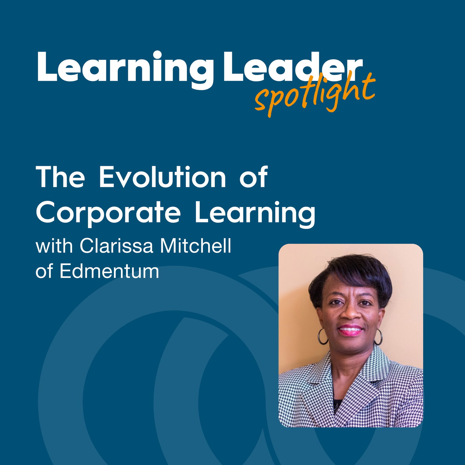 Learning Leader Spotlight: Interviews with corporate L&D leaders