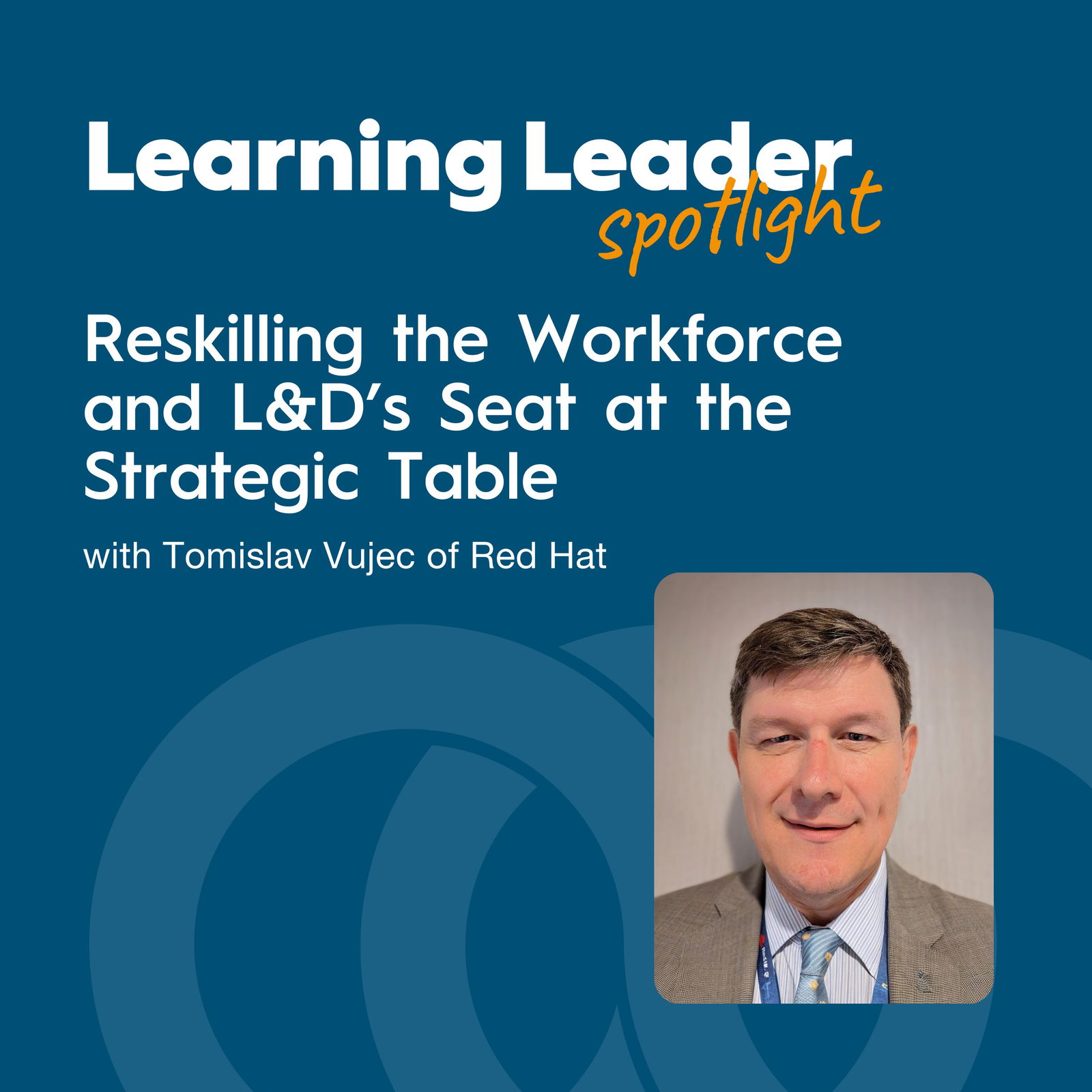 Learning Leader Spotlight: Interviews with corporate L&D leaders