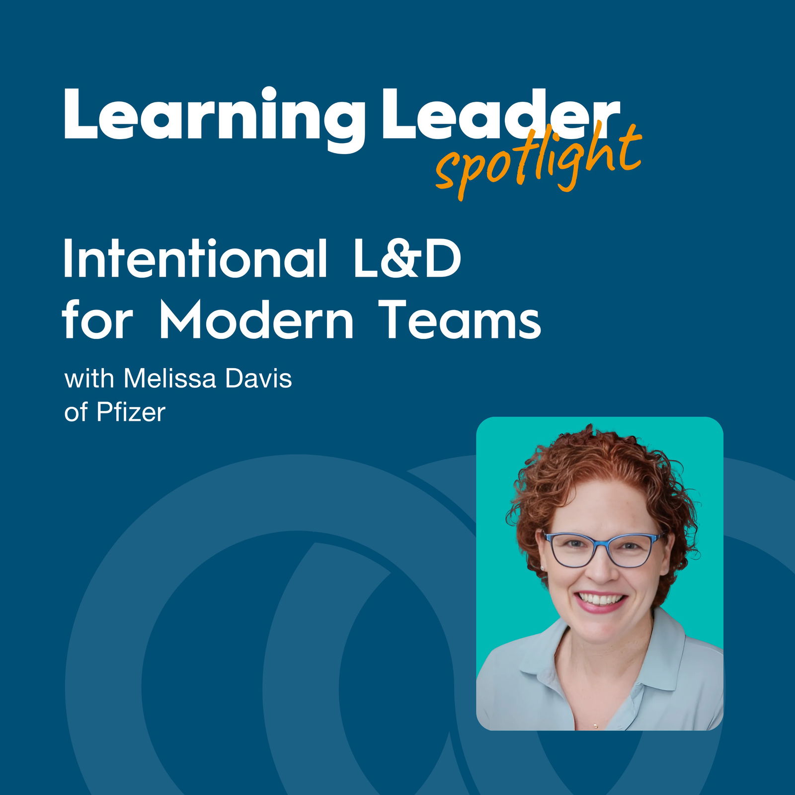 Learning Leader Spotlight: Interviews with corporate L&D leaders