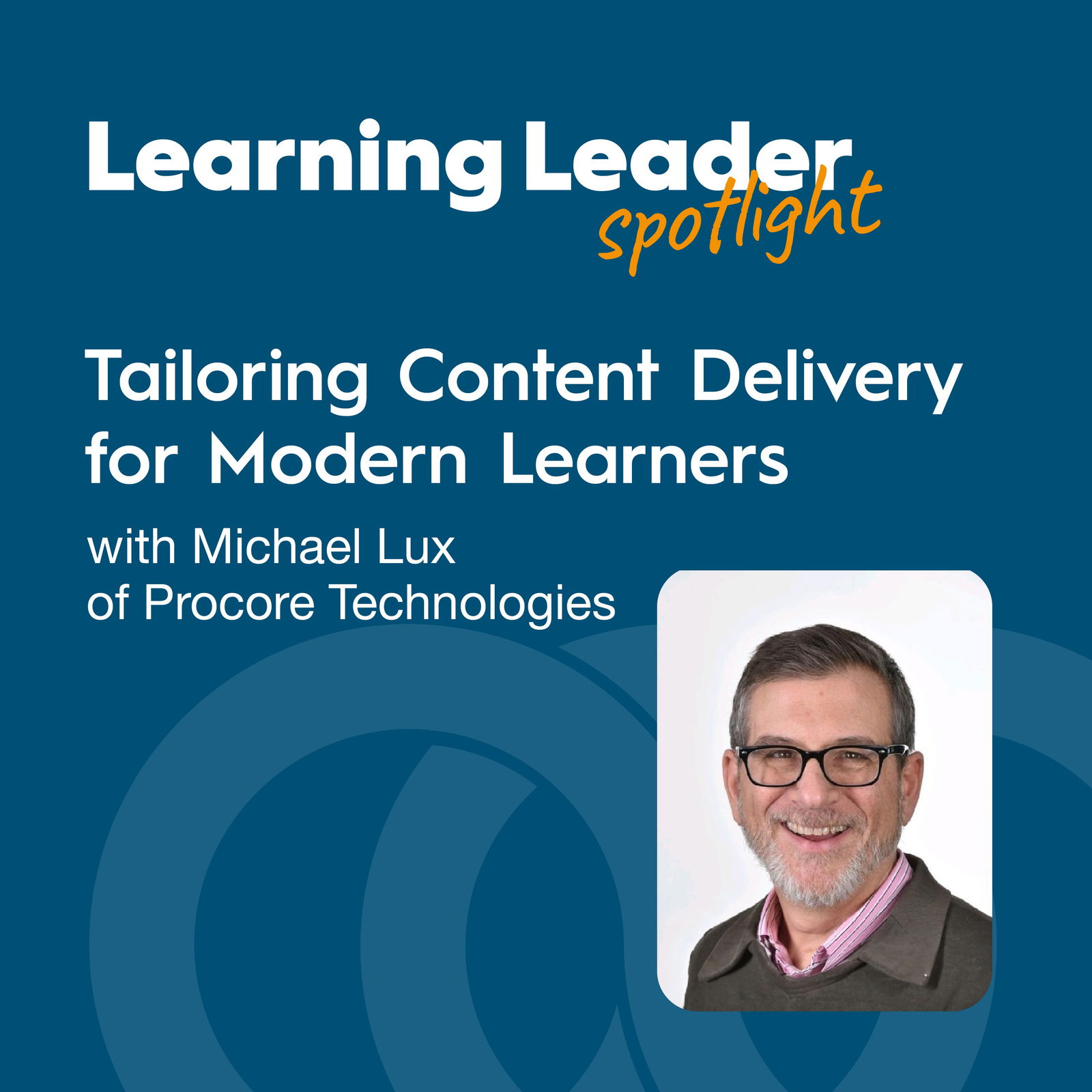 Learning Leader Spotlight: Interviews with corporate L&D leaders