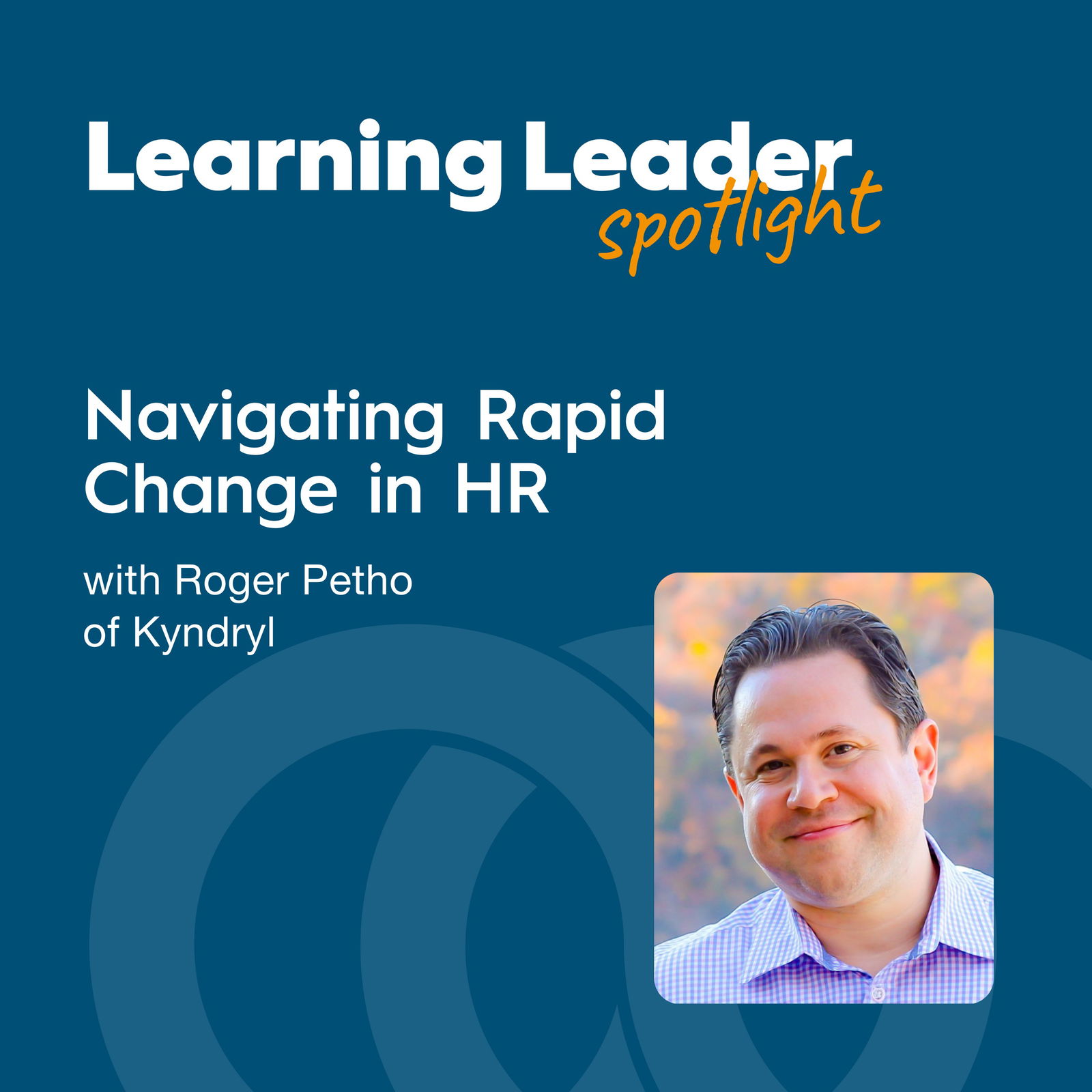 Learning Leader Spotlight: Interviews with corporate L&D leaders