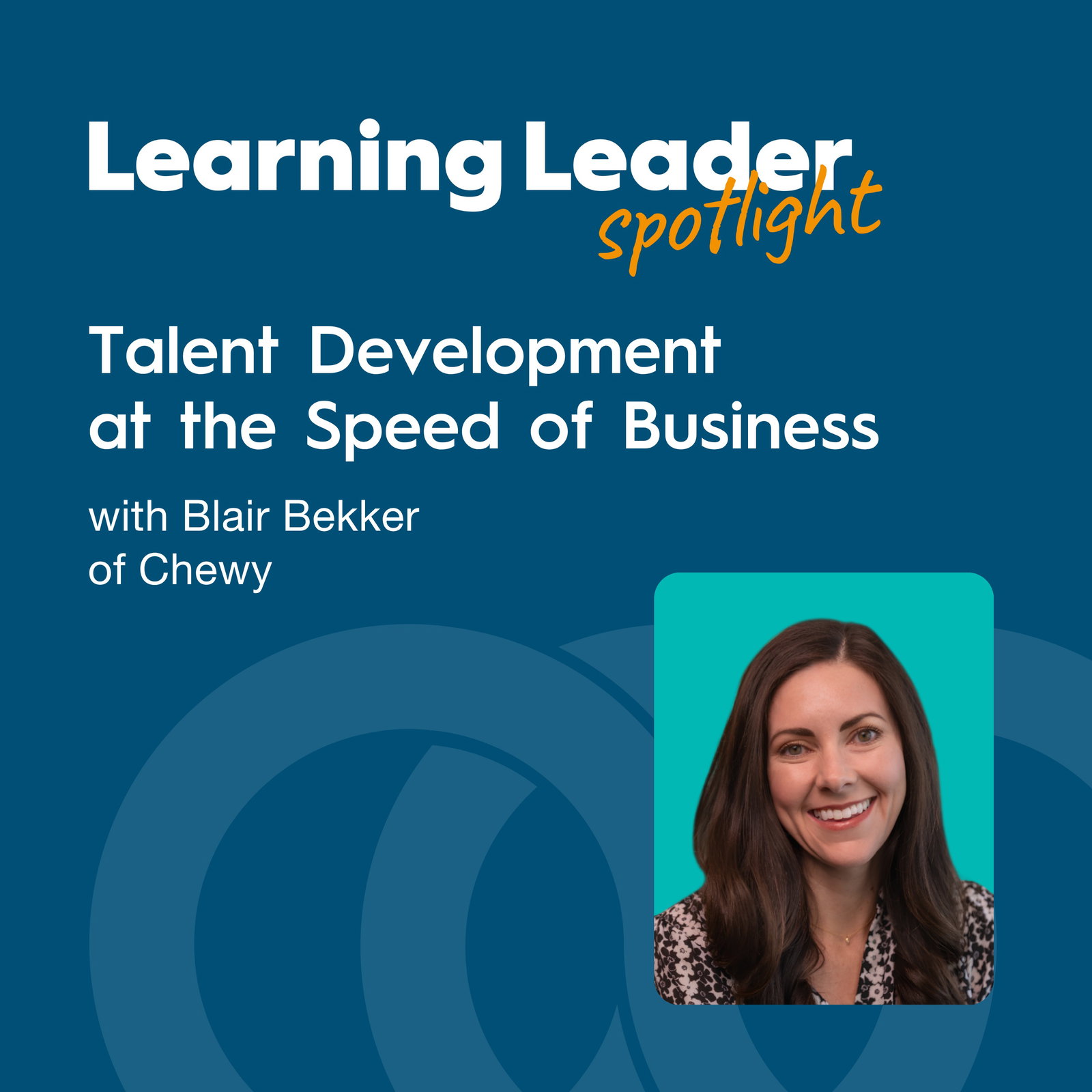 Talent Development at the Speed of Business with Blair Bekker of Chewy episode artwork