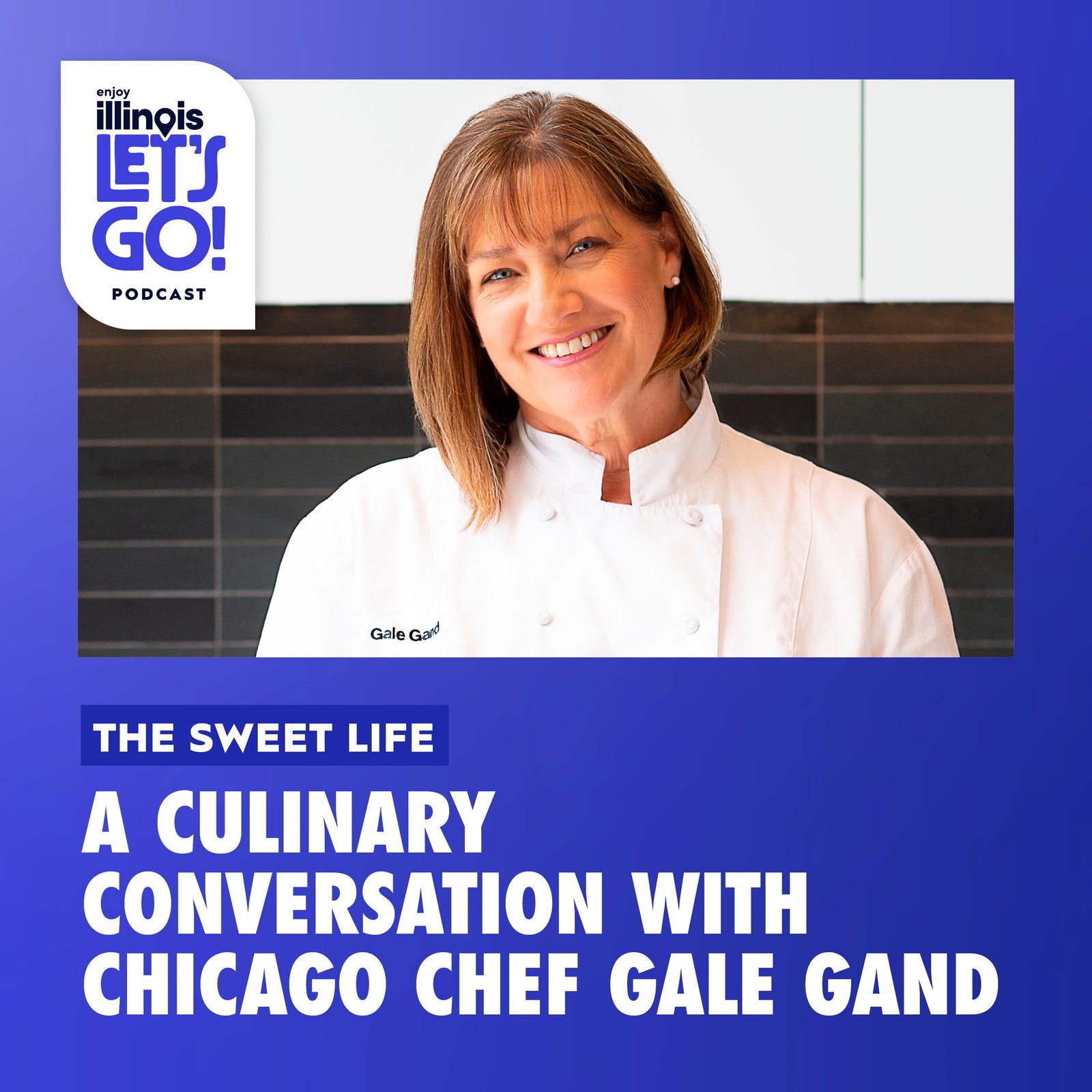 The Sweet Life: A Culinary Conversation with Chicago Chef Gale Gand episode artwork