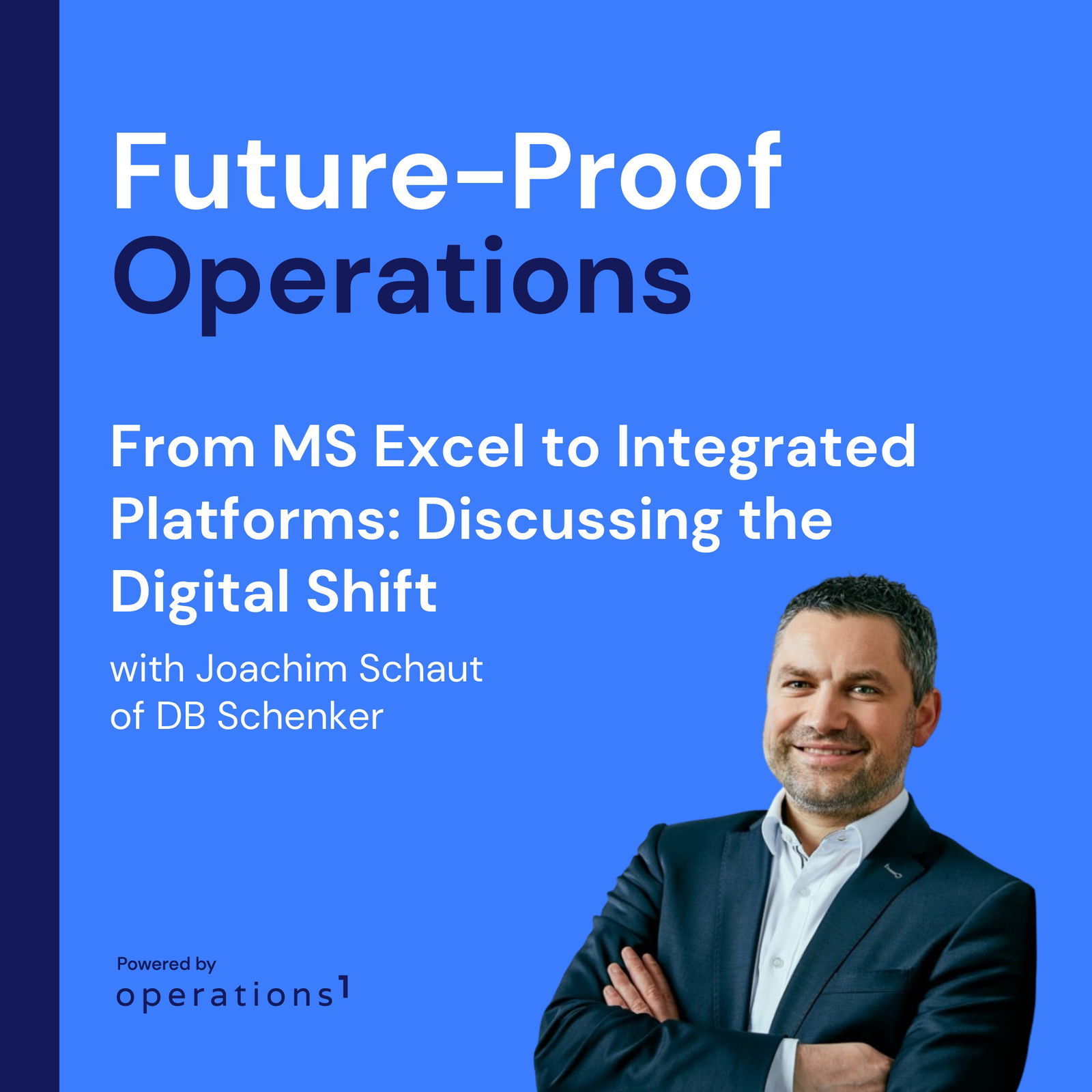 From MS Excel to Integrated Platforms: Discussing the Digital Shift with Joachim Schaut of DB Schenker