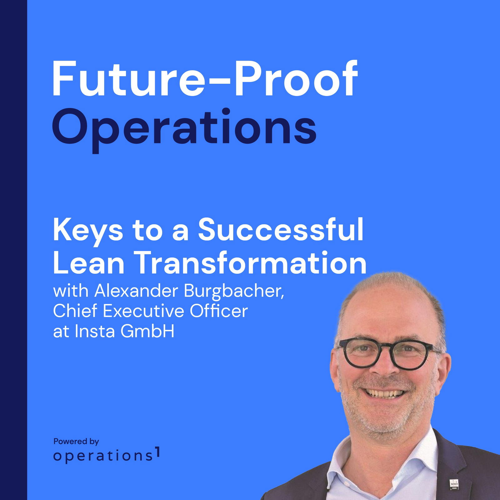 Keys to a Successful Lean Transformation with Alexander Burgbacher, Chief Executive Officer at Insta GmbH