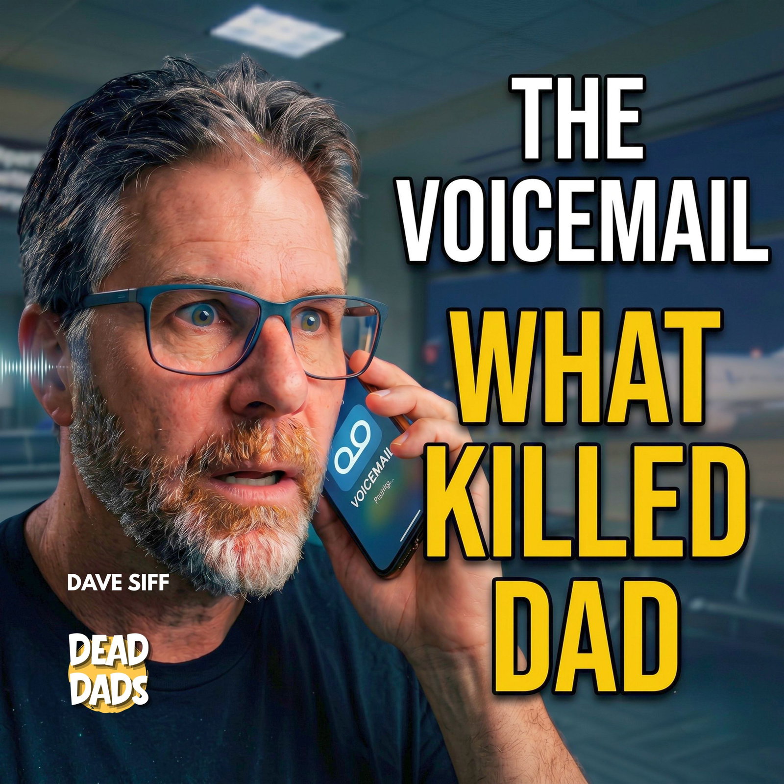 That voicemail at the airport told me what killed my dad