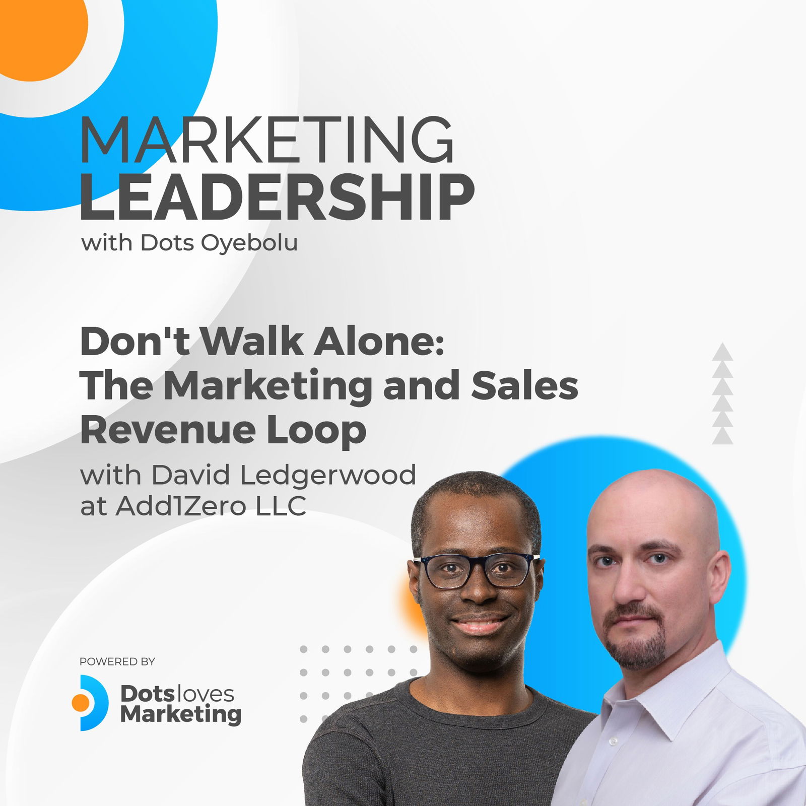 Don't Walk Alone: The Marketing and Sales Revenue Loop with David Ledgerwood