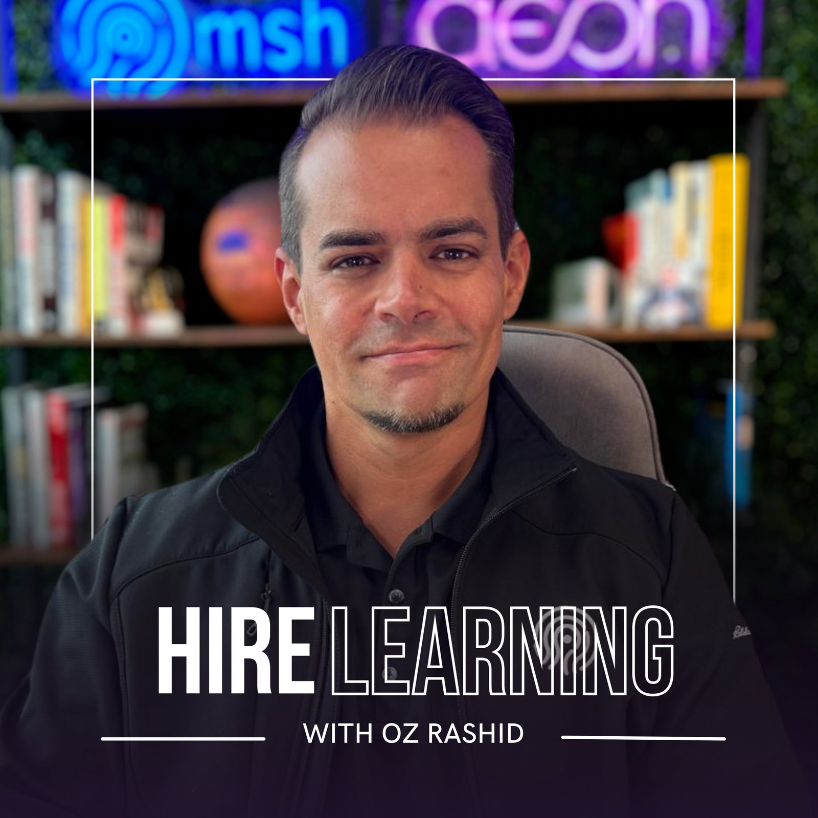 Navigating Long-term Success | Hire Learning Podcast | Oz Rashid With Kevin Salinas episode artwork