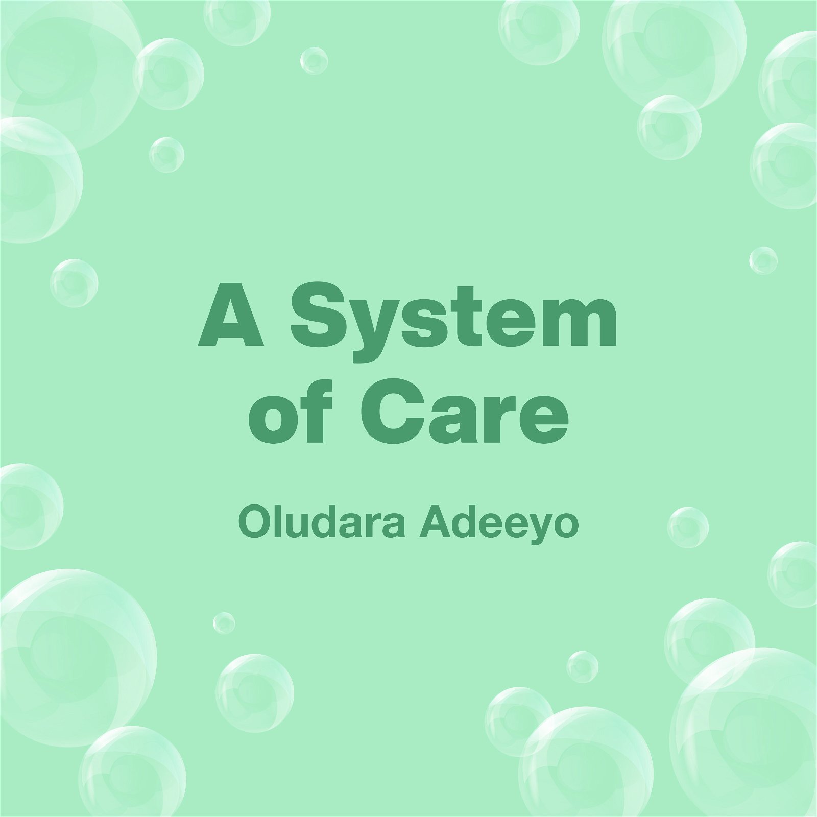 A System of Care - Oludara Adeeyo