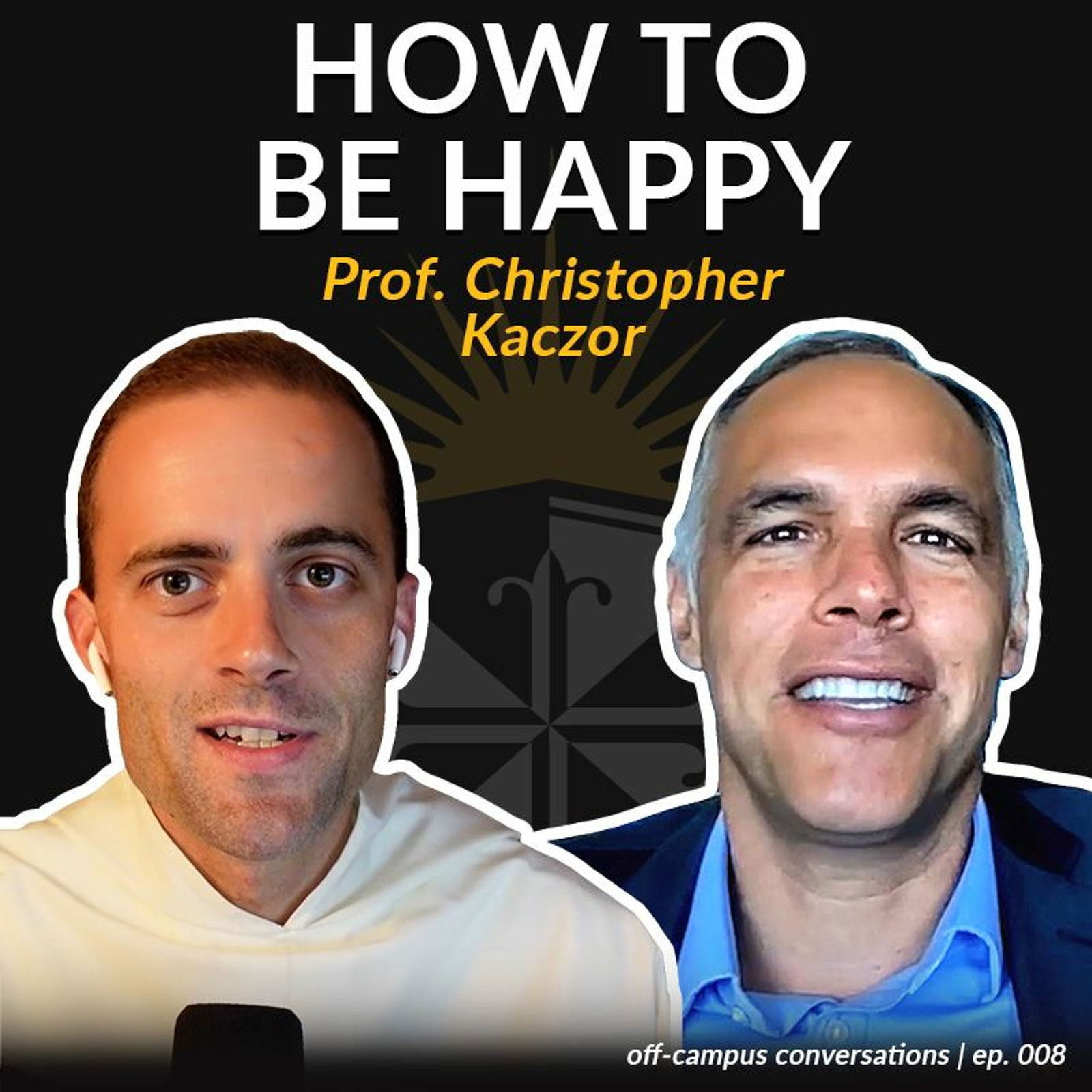 How to Be Happy with Prof. Christopher Kaczor | Off-Campus Conversations, Ep. 008