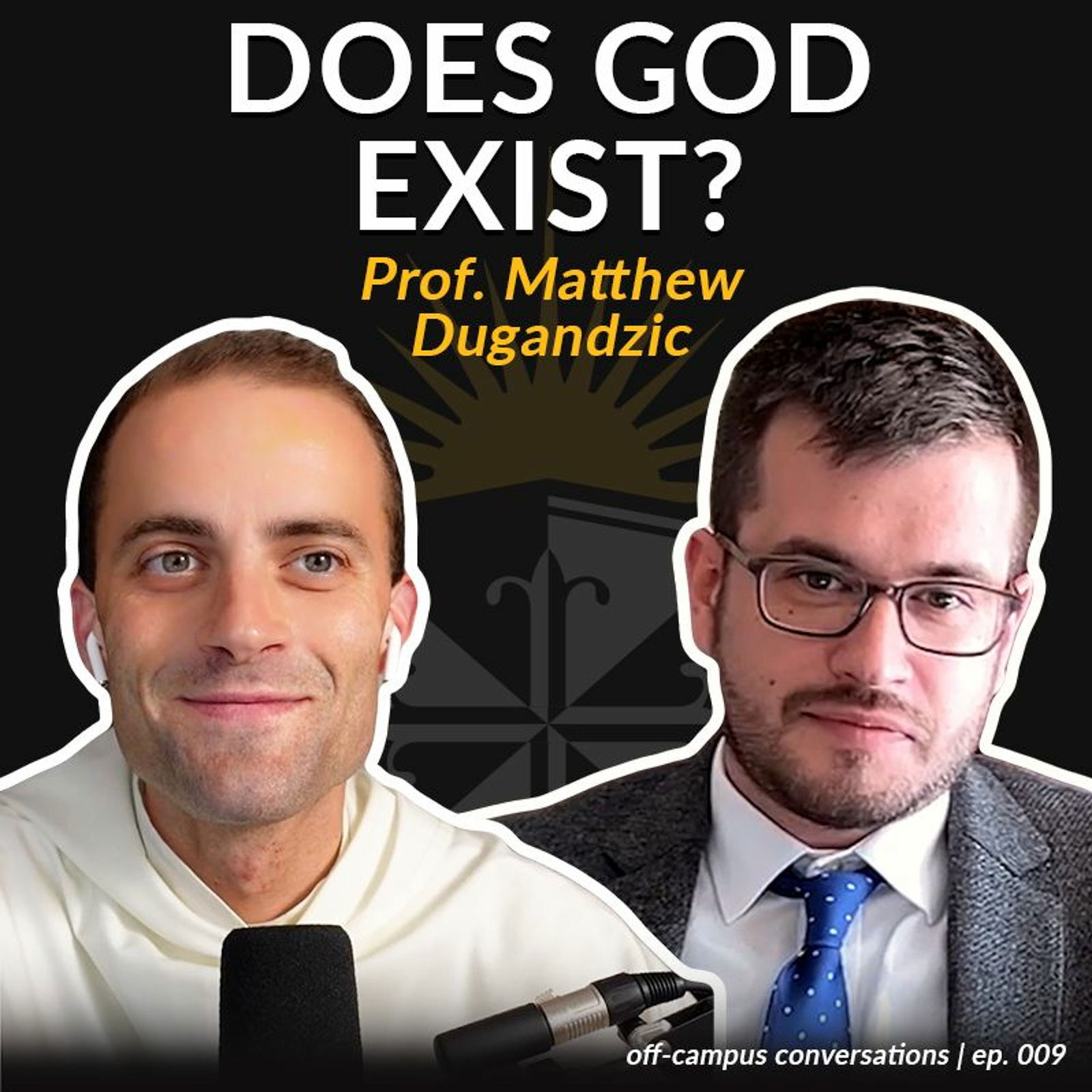 Does God Exist? with Prof. Matthew Dugandzic | Off-Campus Conversations, Ep. 009