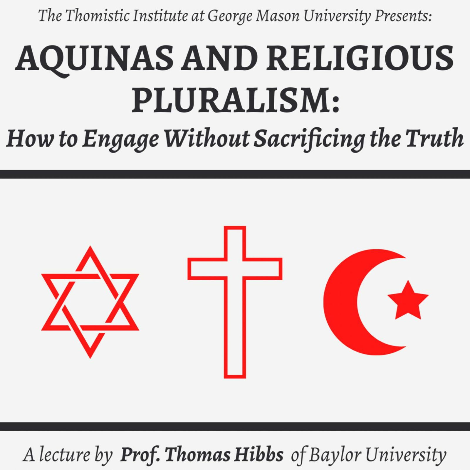 Aquinas and Religious Pluralism: How to Engage Without Sacrificing the Truth | Prof. Thomas Hibbs