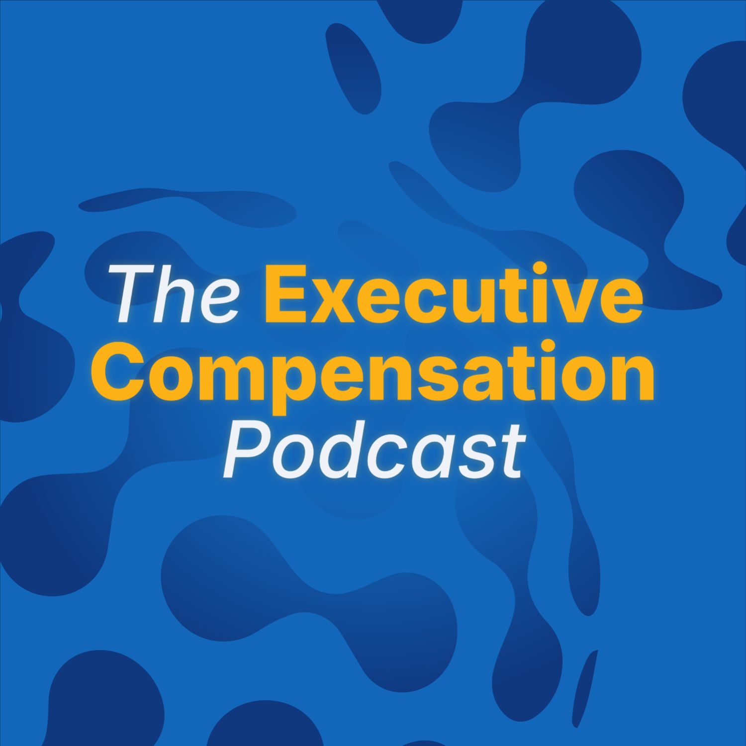 The Executive Compensation Podcast