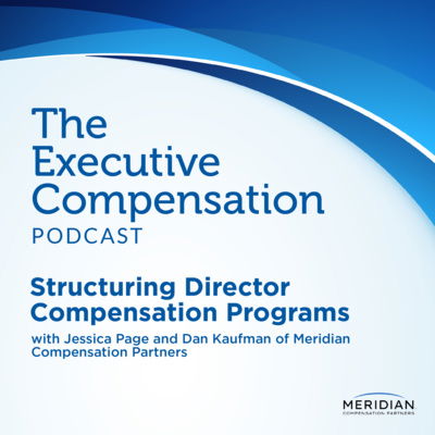 Executive Compensation Podcast: Conversations on Executive Pay & Compensation Committee Governance