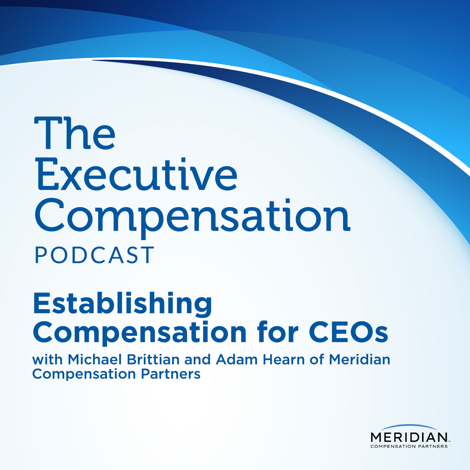 Executive Compensation Podcast: Conversations on Executive Pay & Compensation Committee Governance