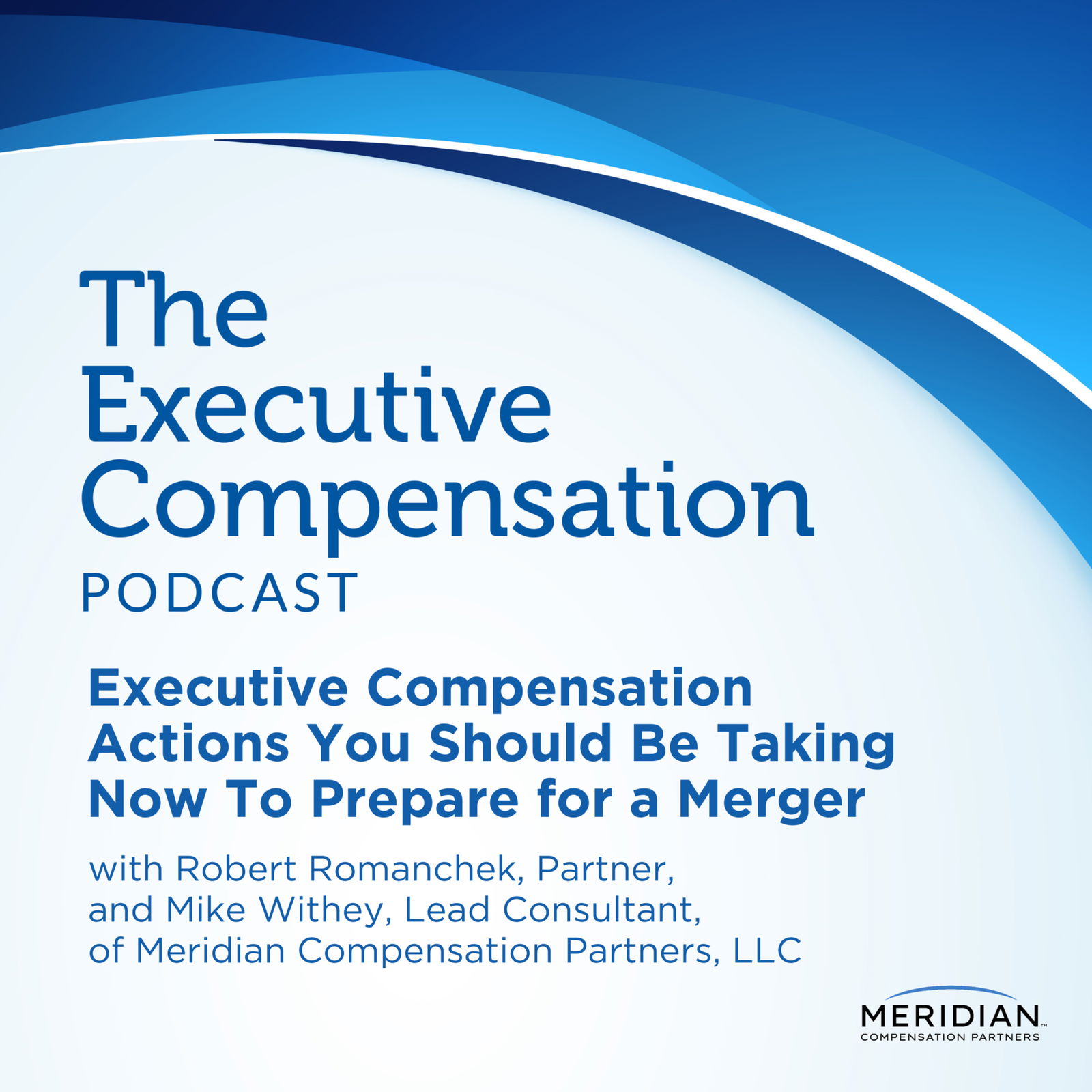 Executive Compensation Actions You Should Be Taking Now To Prepare for a Merger