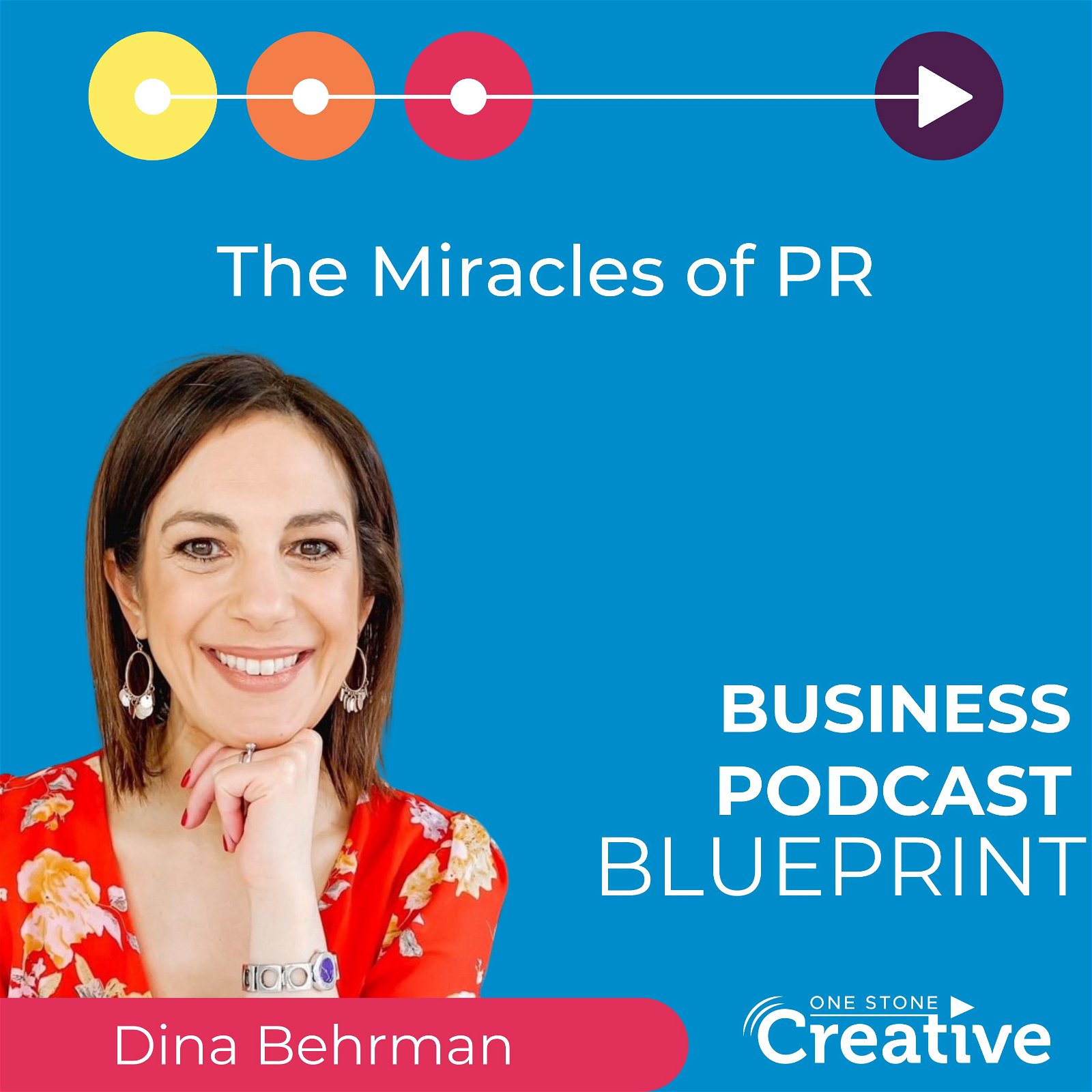 The Miracles of PR with Dina Behrman