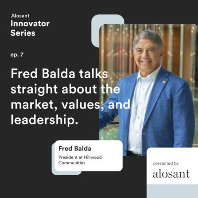 Ep. 7: Fred Balda talks straight about the market, values, and leadership.