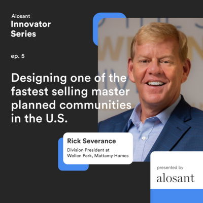 Ep. 5: Designing one of the fastest growing master planned communities in the country with Rick Severance