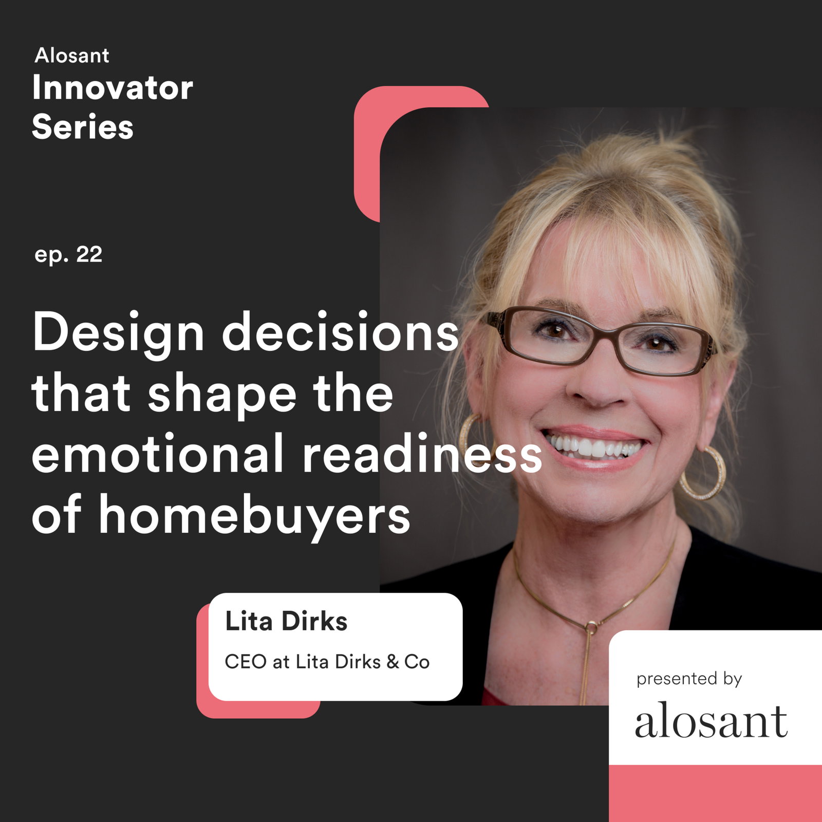 Ep. 22: Lita Dirks on design decisions that shape the emotional readiness of homebuyers