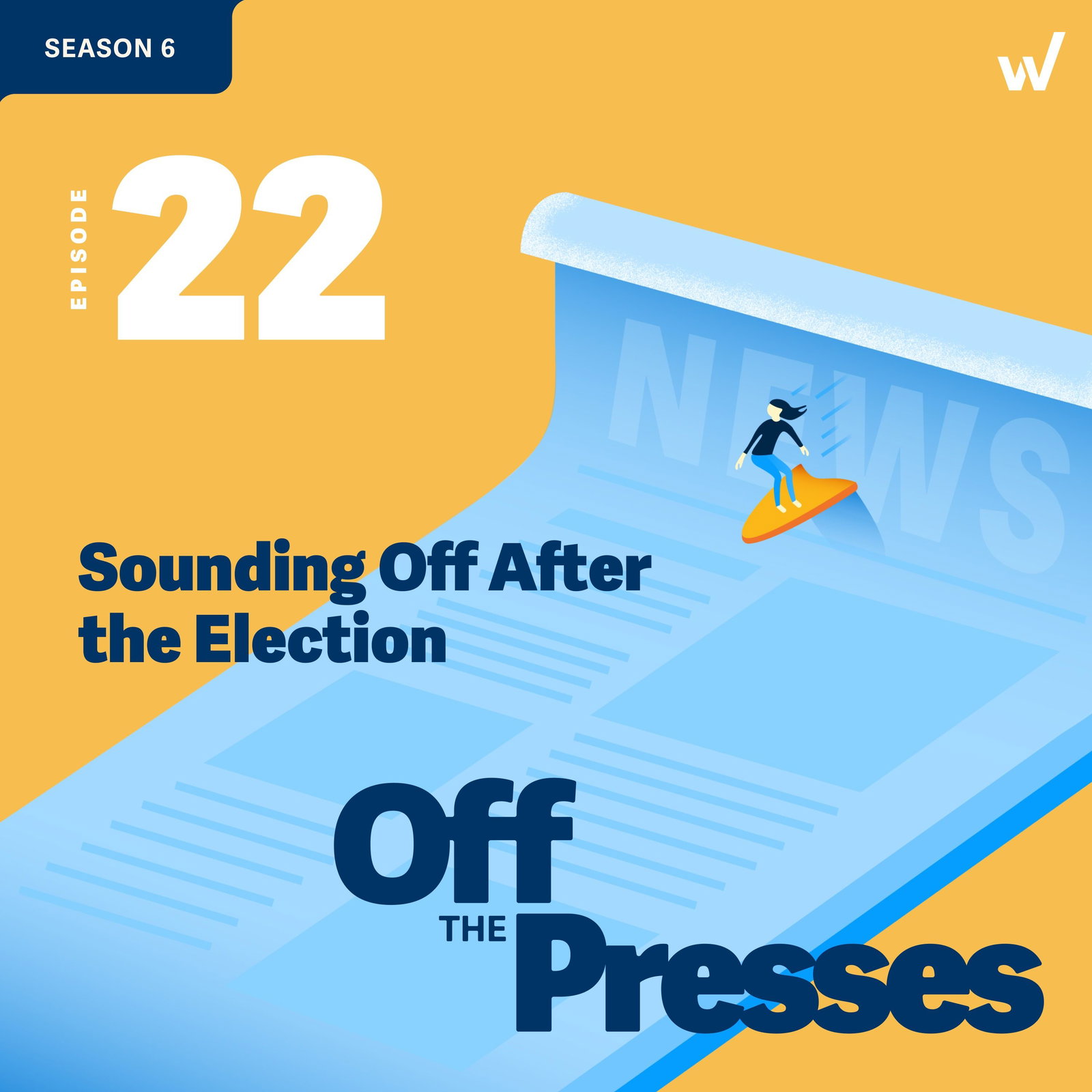 Off the Presses: Sounding Off After the Election episode artwork