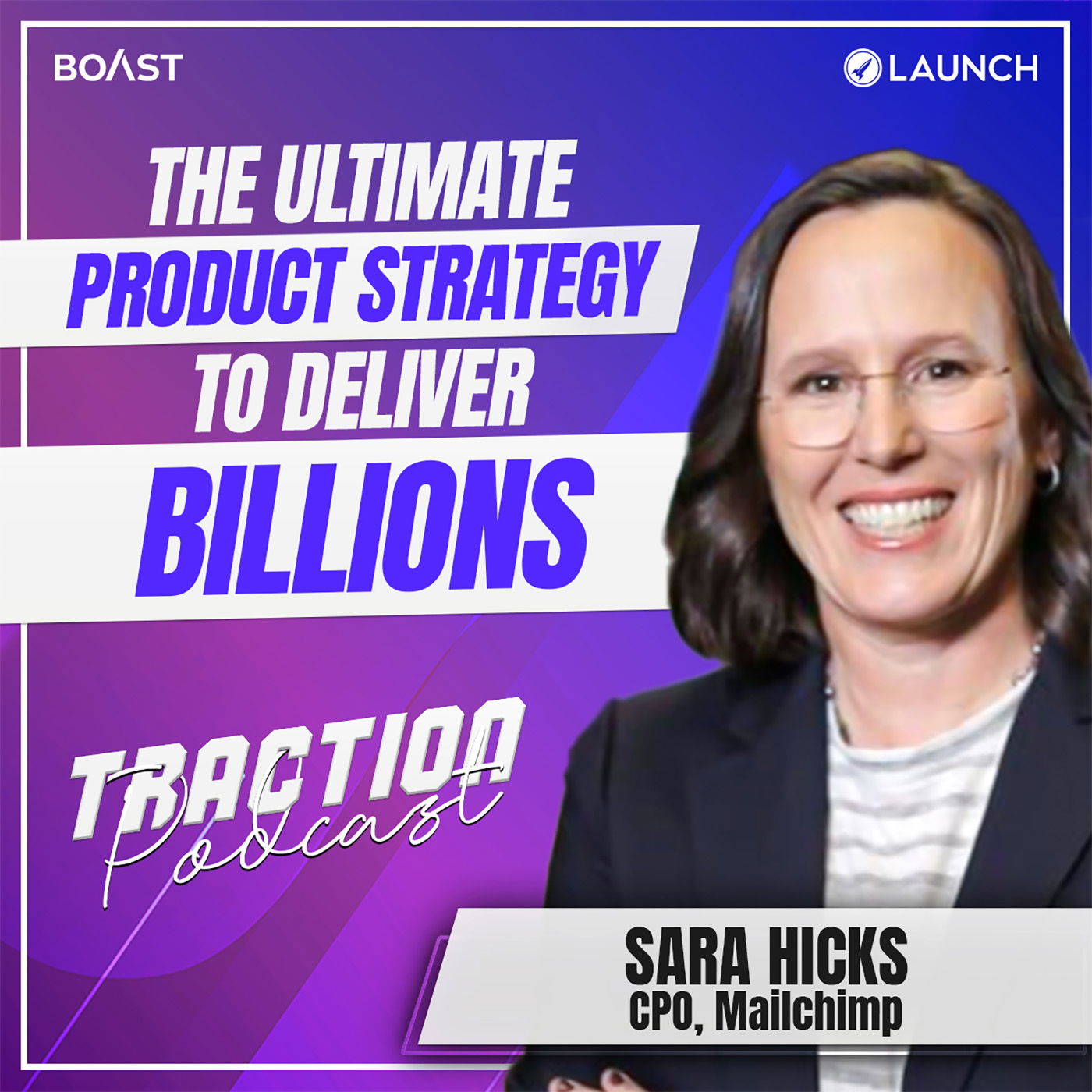 The Ultimate Product Strategy to Deliver Billions with Sara Hicks, Intuit Mailchimp - podcast episode cover