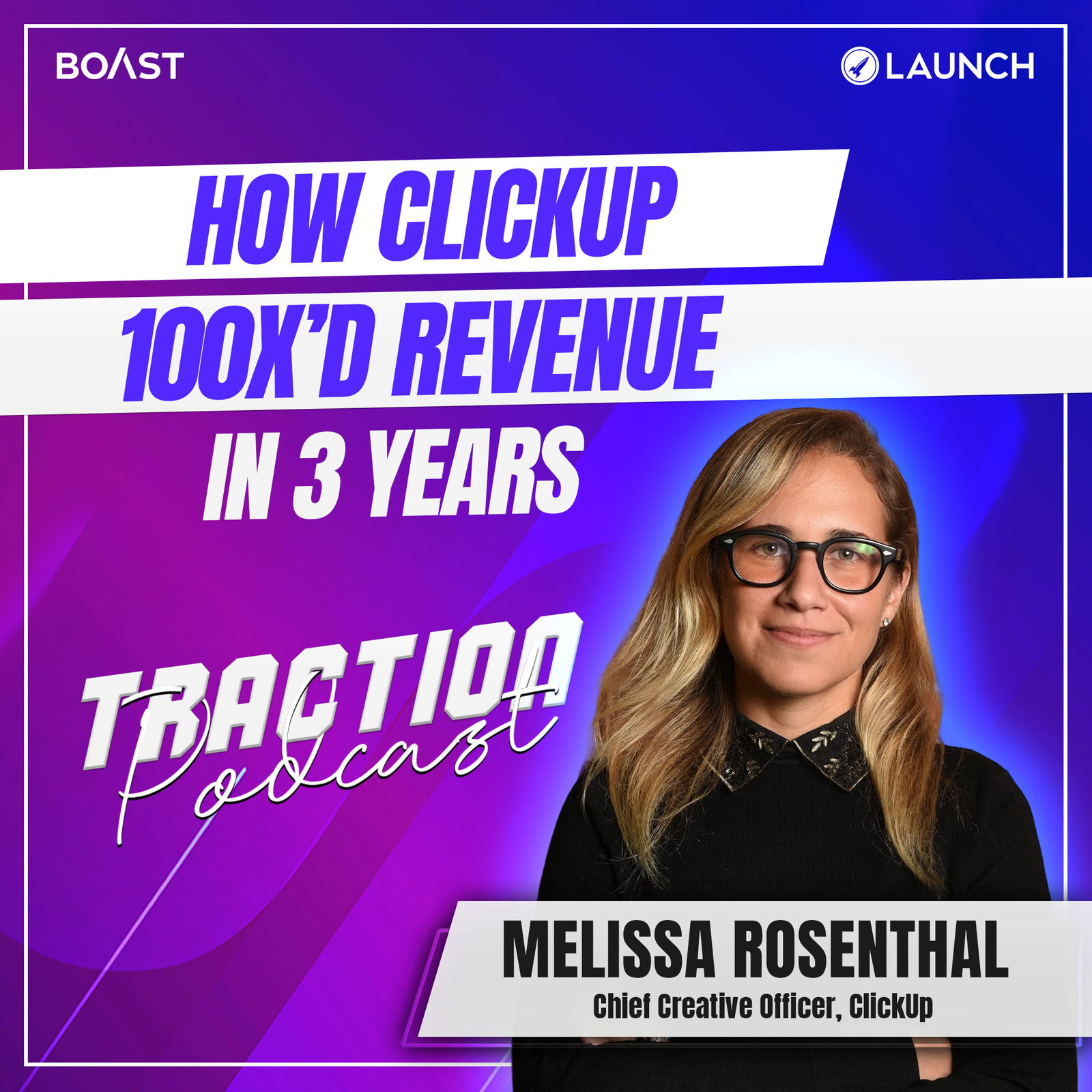 How ClickUp 100X’d Revenue in 3 years with Melissa Rosenthal - podcast episode cover