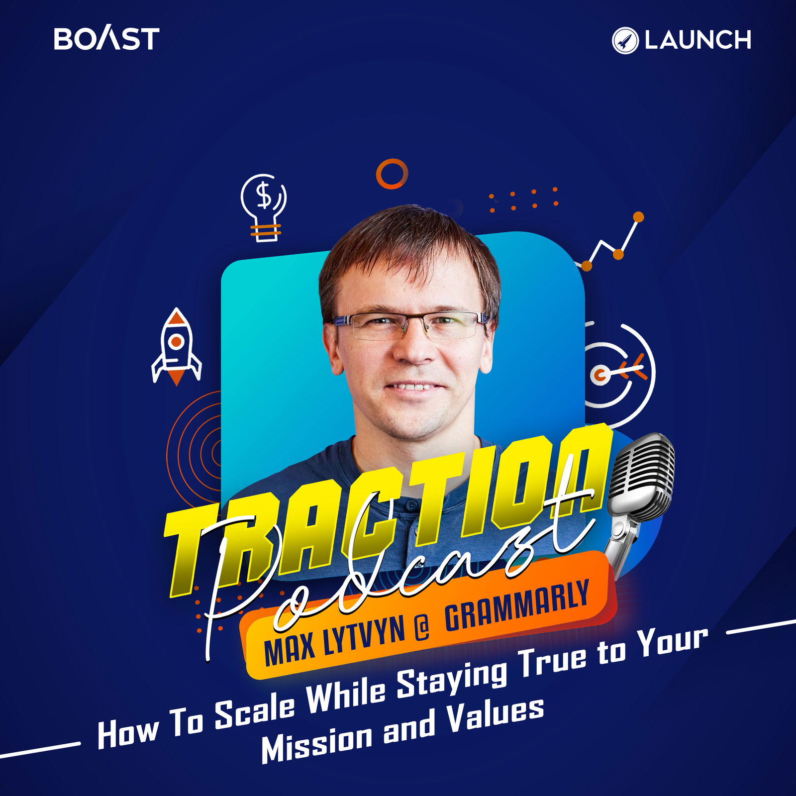 How To Scale While Staying True to Your Mission and Values with Max Lytvyn, Grammarly - podcast episode cover