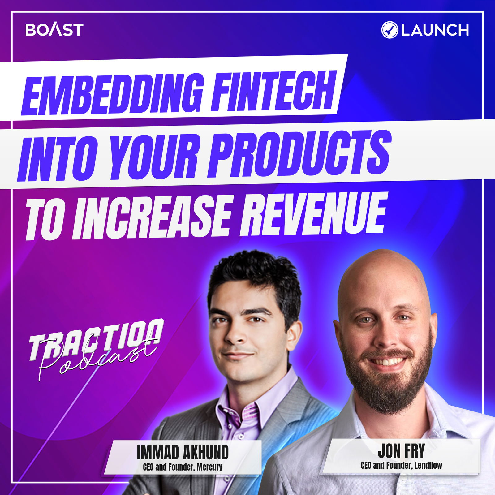 Embedding FinTech Into Your Products To Increase Revenue with Immad Akhund, Mercury & Jon Fry, Lendflow - podcast episode cover