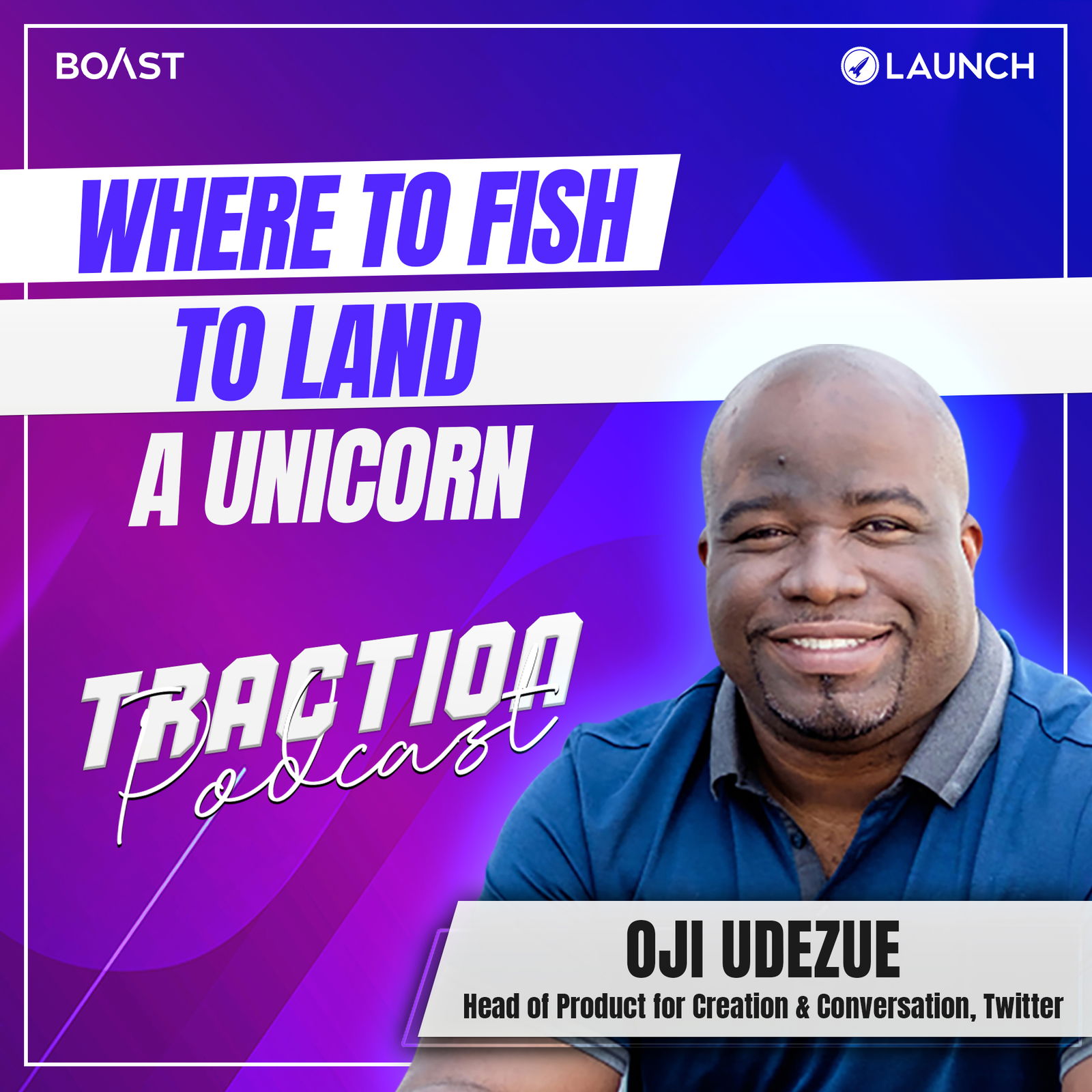 Where To Fish To Land a Unicorn with Oji Udezue, Twitter - podcast episode cover