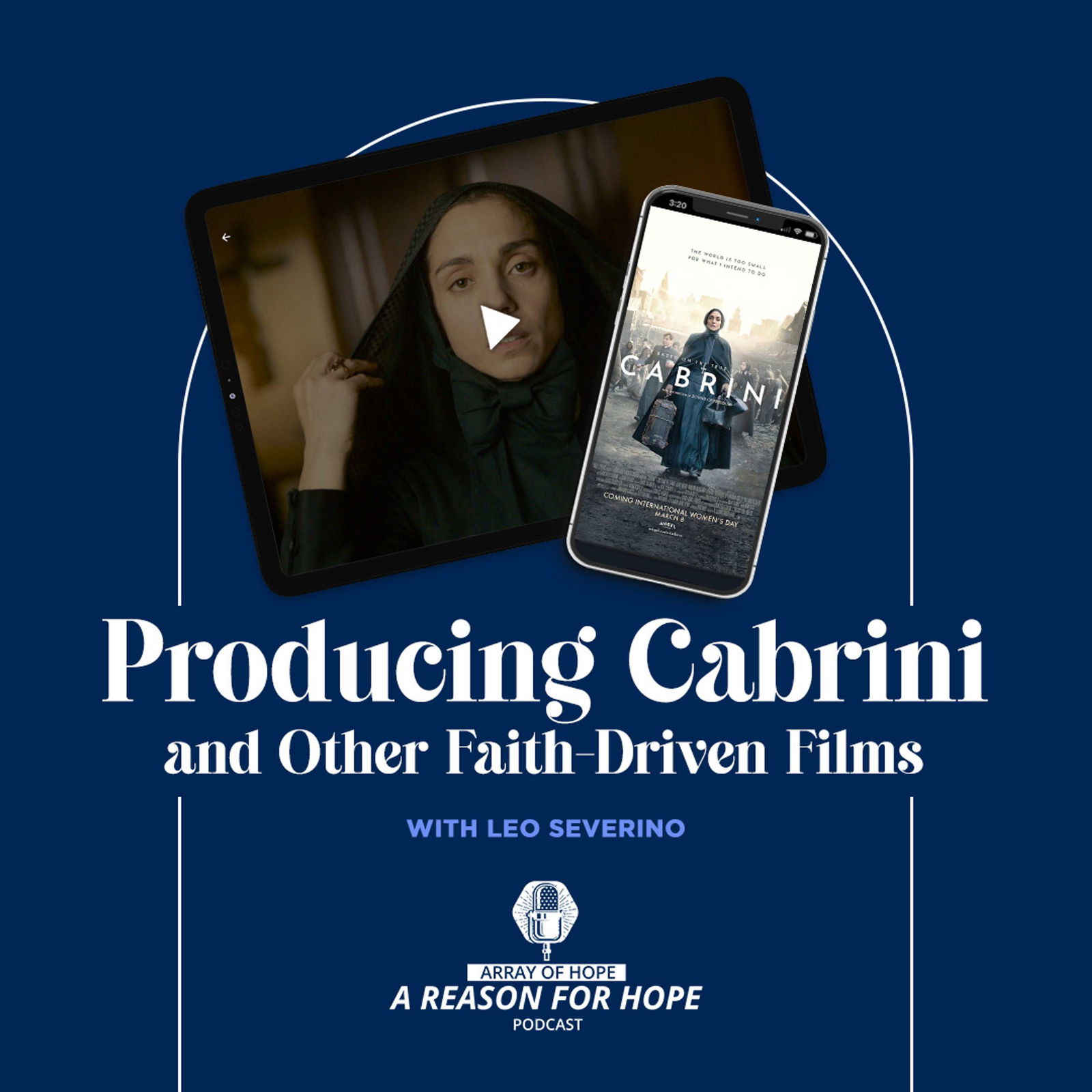 Producing Cabrini and Other Faith-Driven Films | Leo Severino | R4H