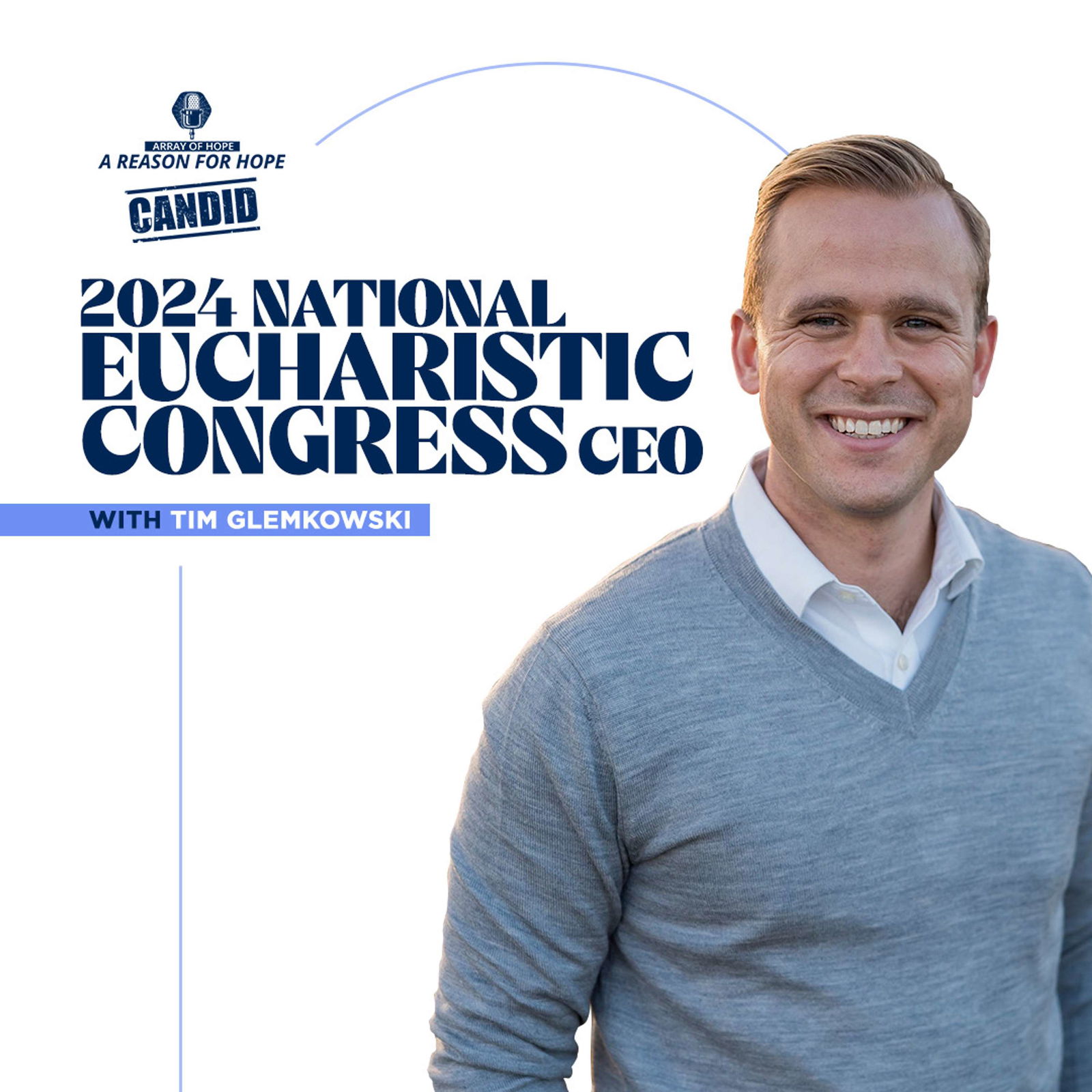 2024 National Eucharistic Congress CEO | Tim Glemkowski | Candid