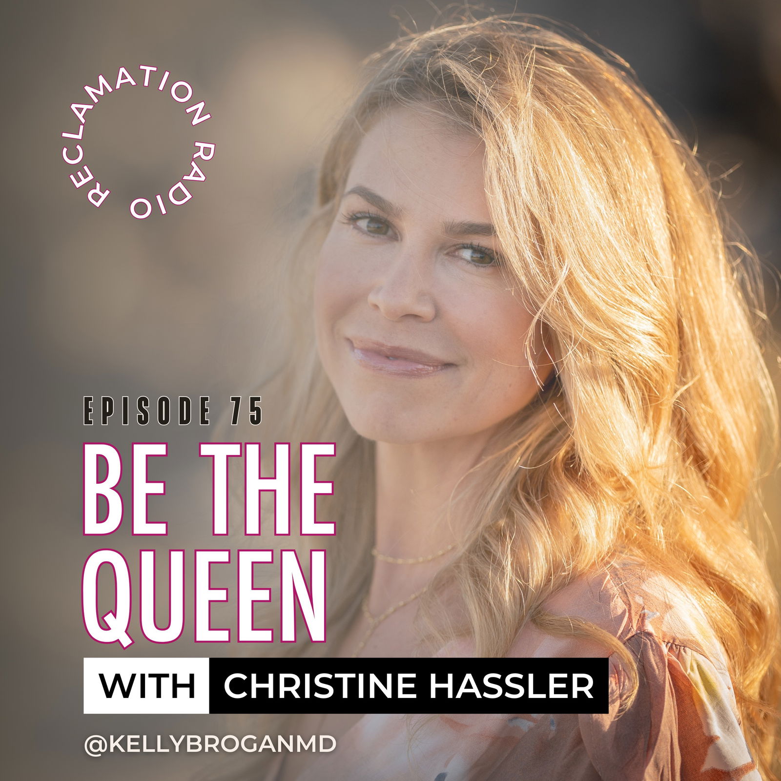 76: Be the Queen with Christine Hassler