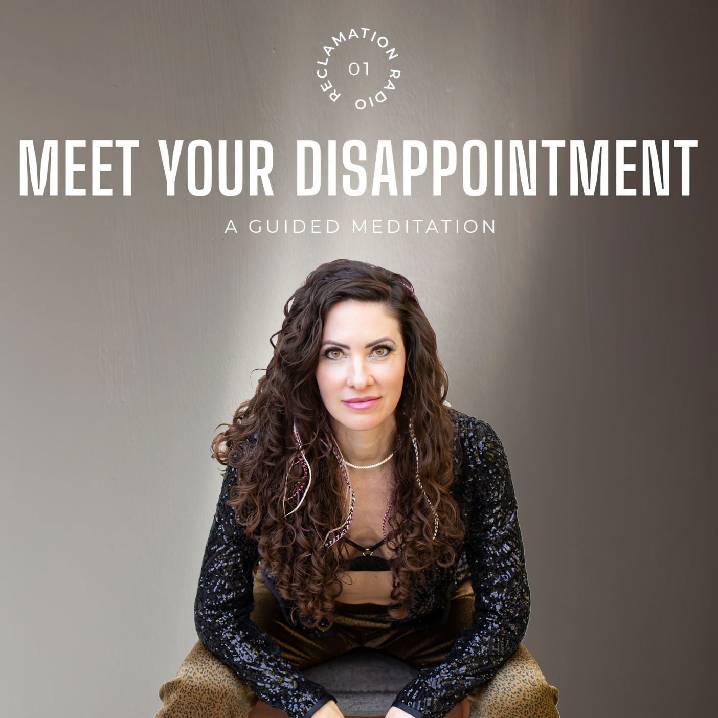 4: Meet Your Disappointment (Meditation)