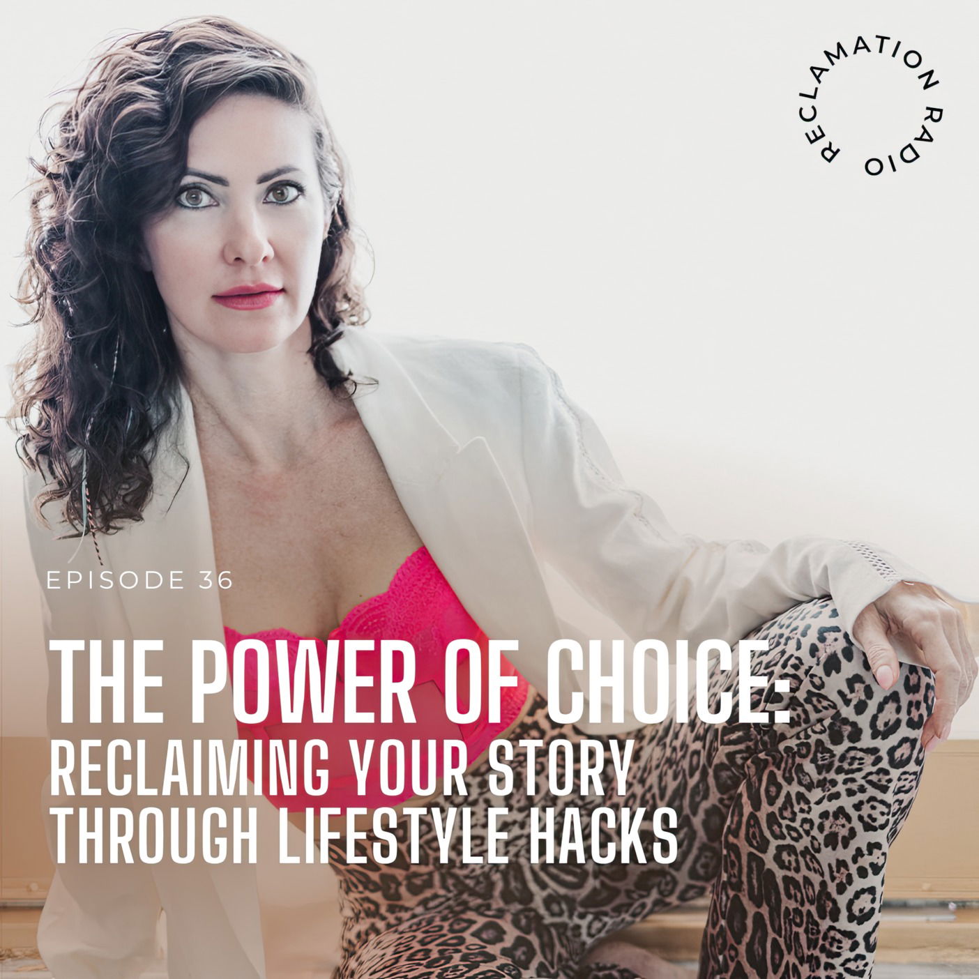 36: The Power of Choice: Reclaiming Your Story Through Lifestyle Hacks