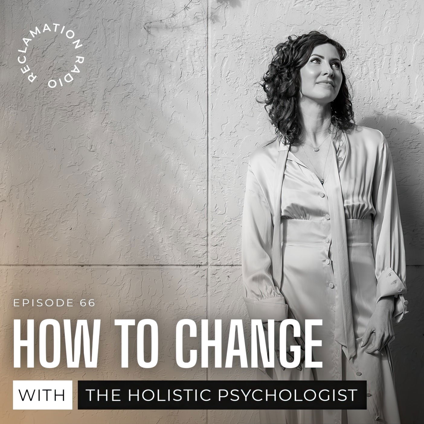 66: How to Change with The Holistic Psychologist