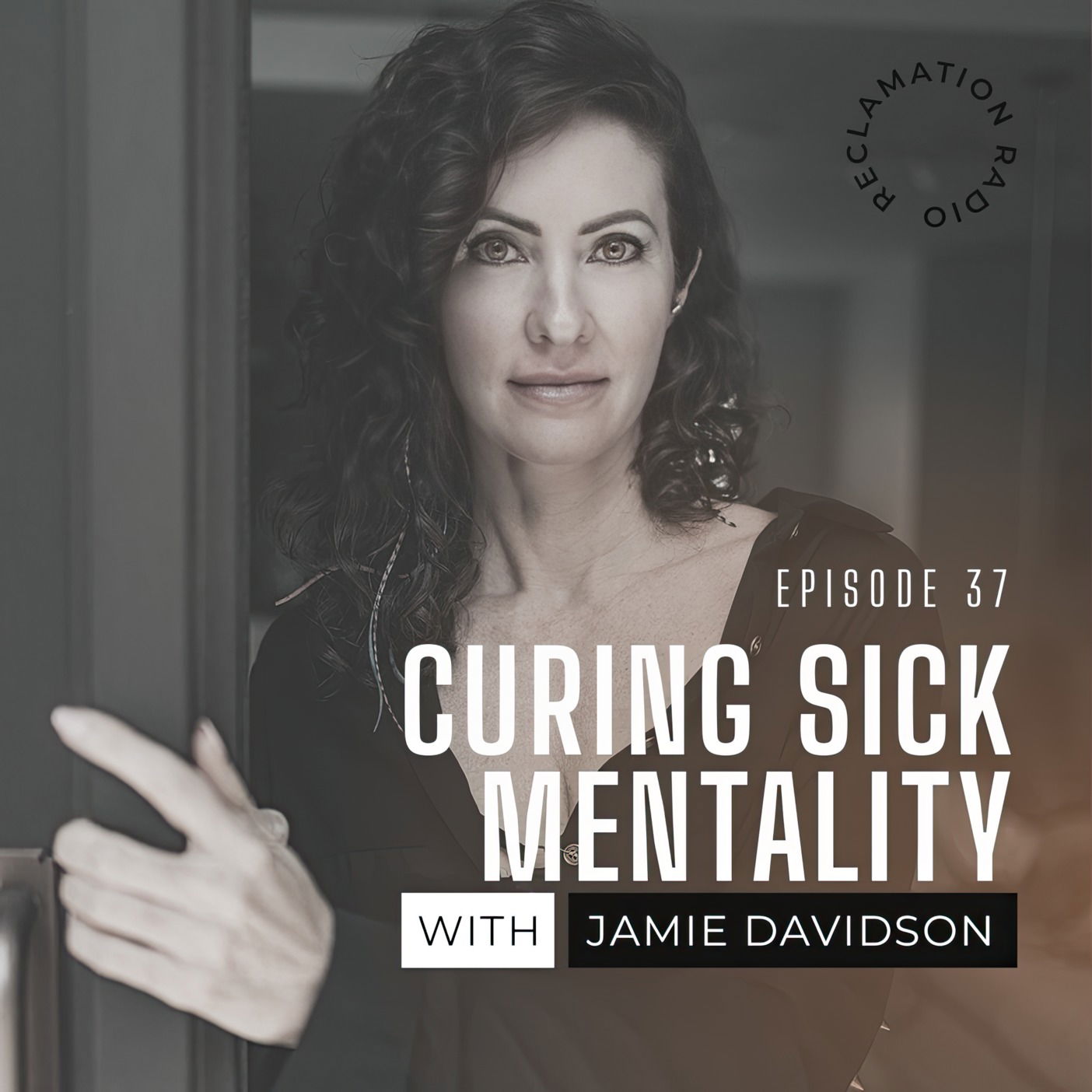 37: Curing Sick Mentality with Jamie Davidson