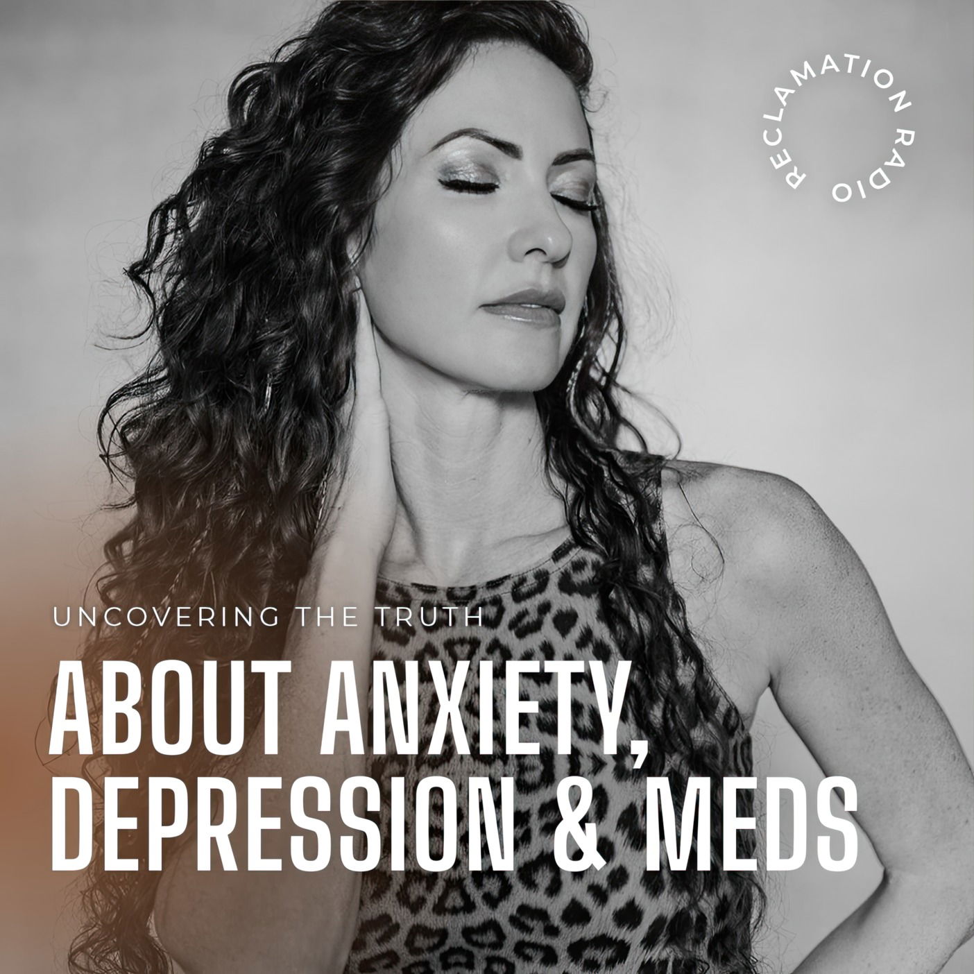 10: Uncovering the Truth About Anxiety, Depression & Meds