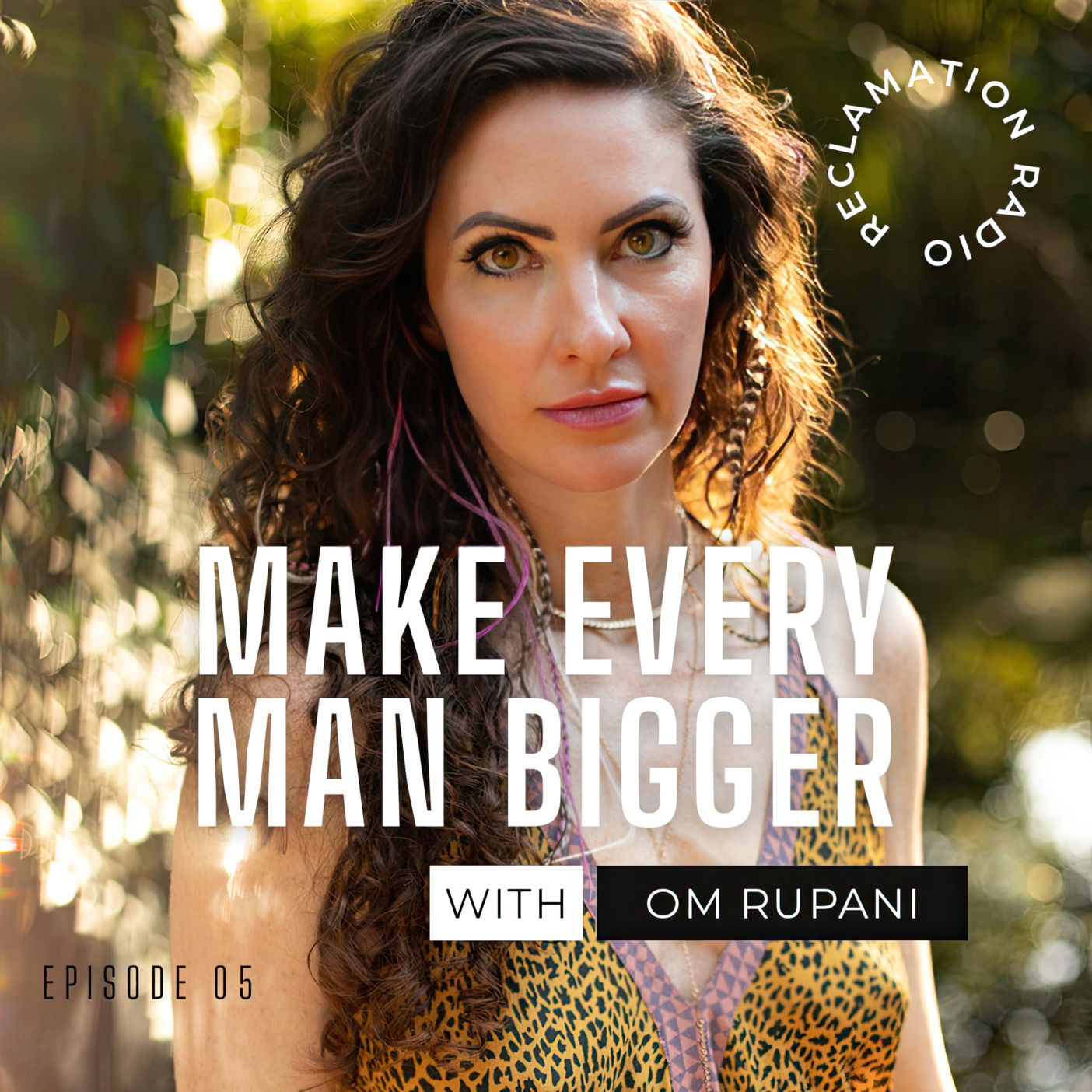 5: Om Rupani: Make Every Man Bigger