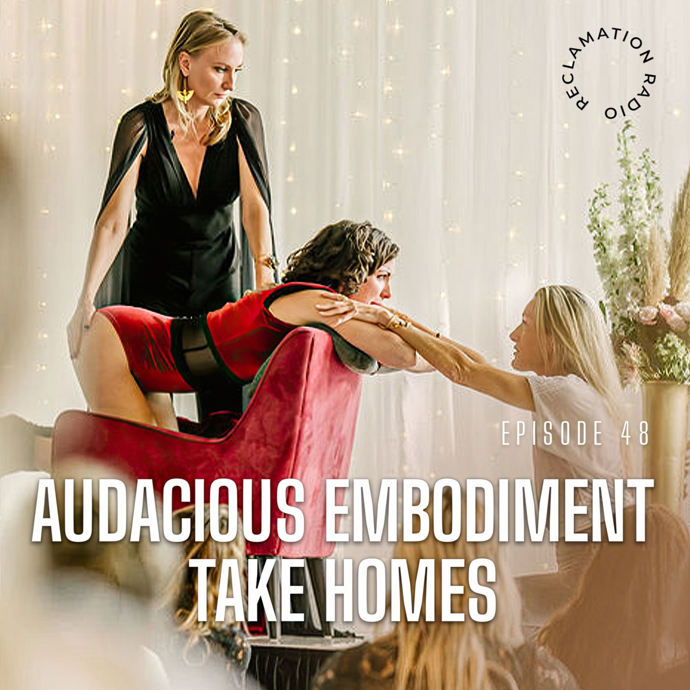 48: Audacious Embodiment Take Homes