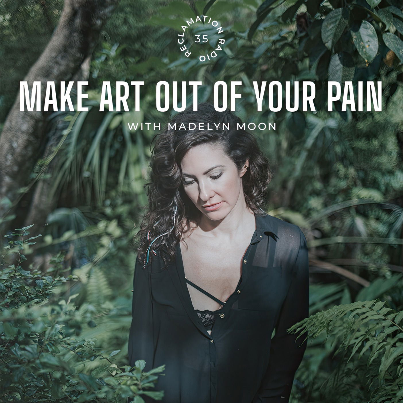 35: Make Art Out of Your Pain with Madelyn Moon