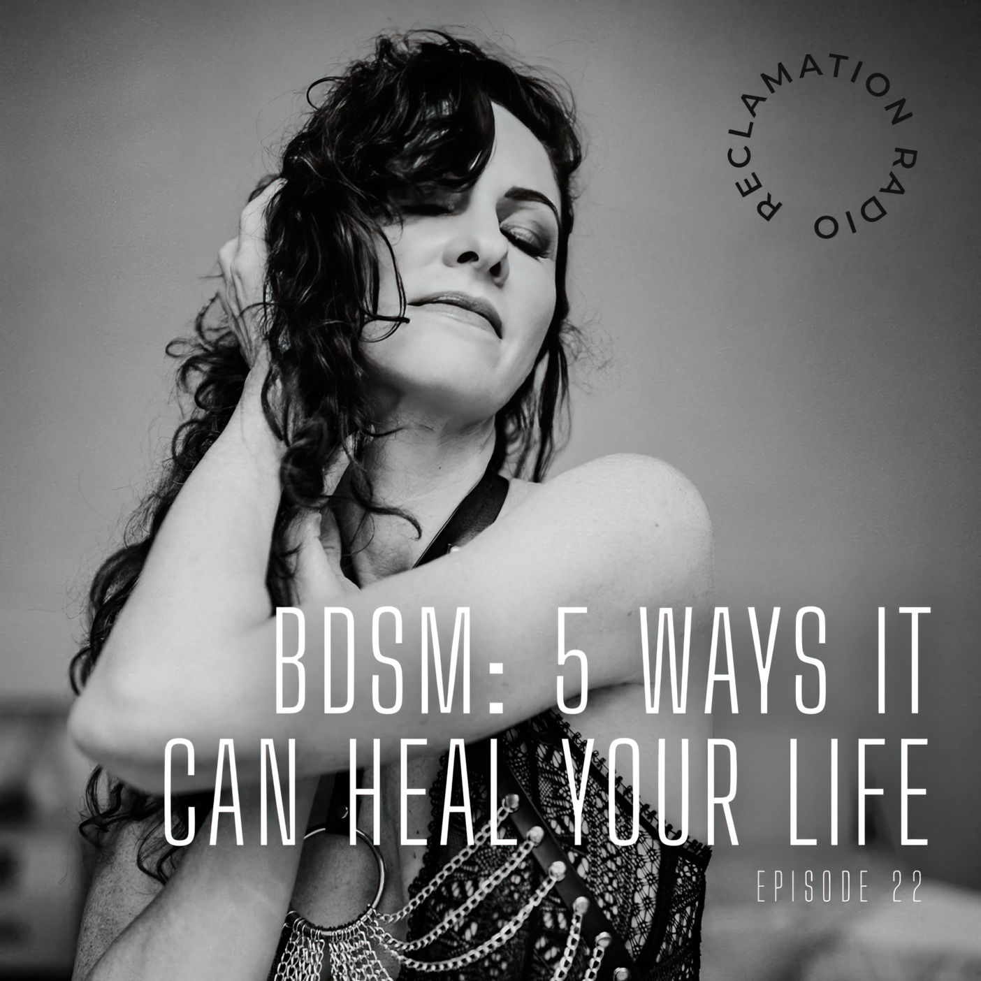 22: BDSM: 5 Ways It Can Heal Your Life