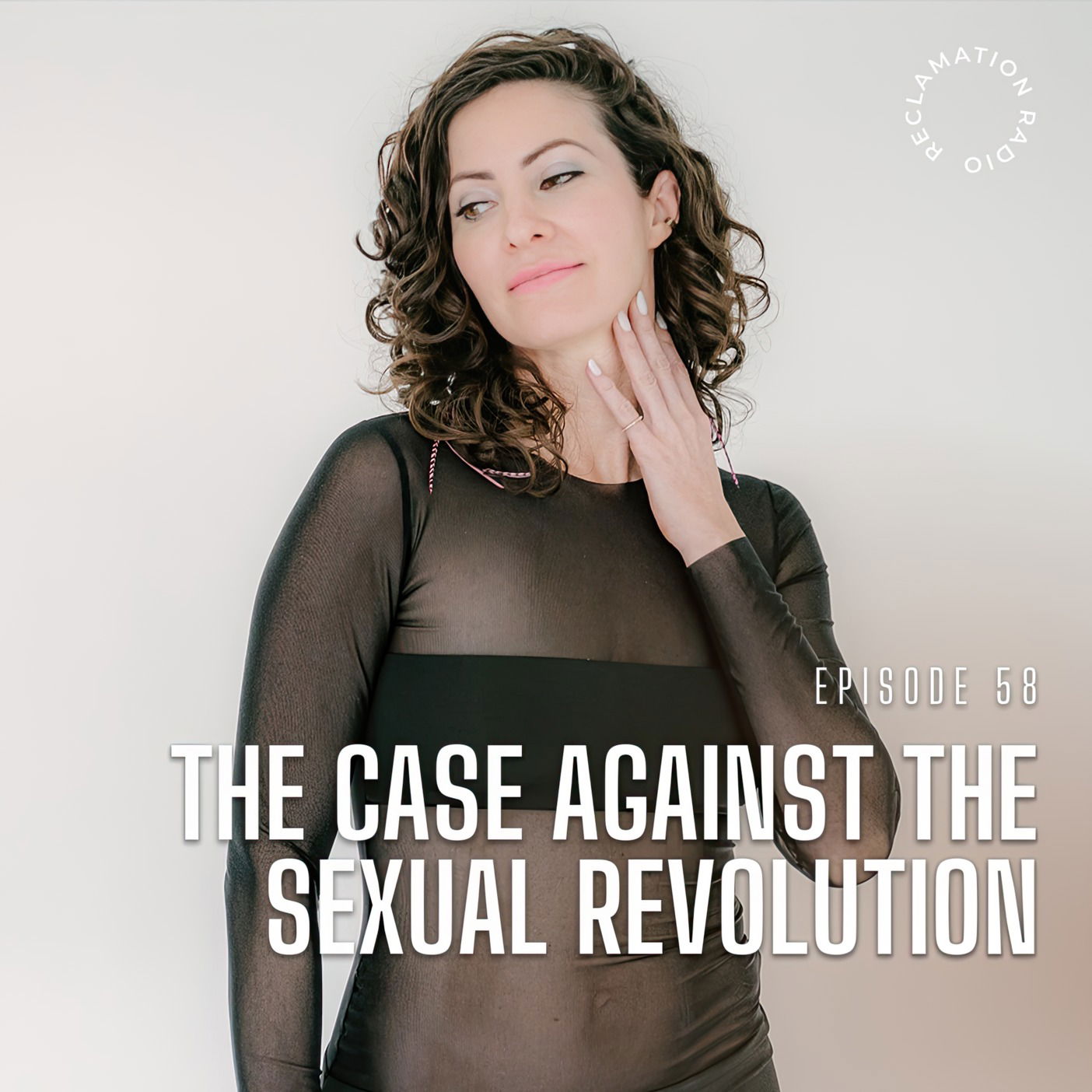 58: The Case Against the Sexual Revolution