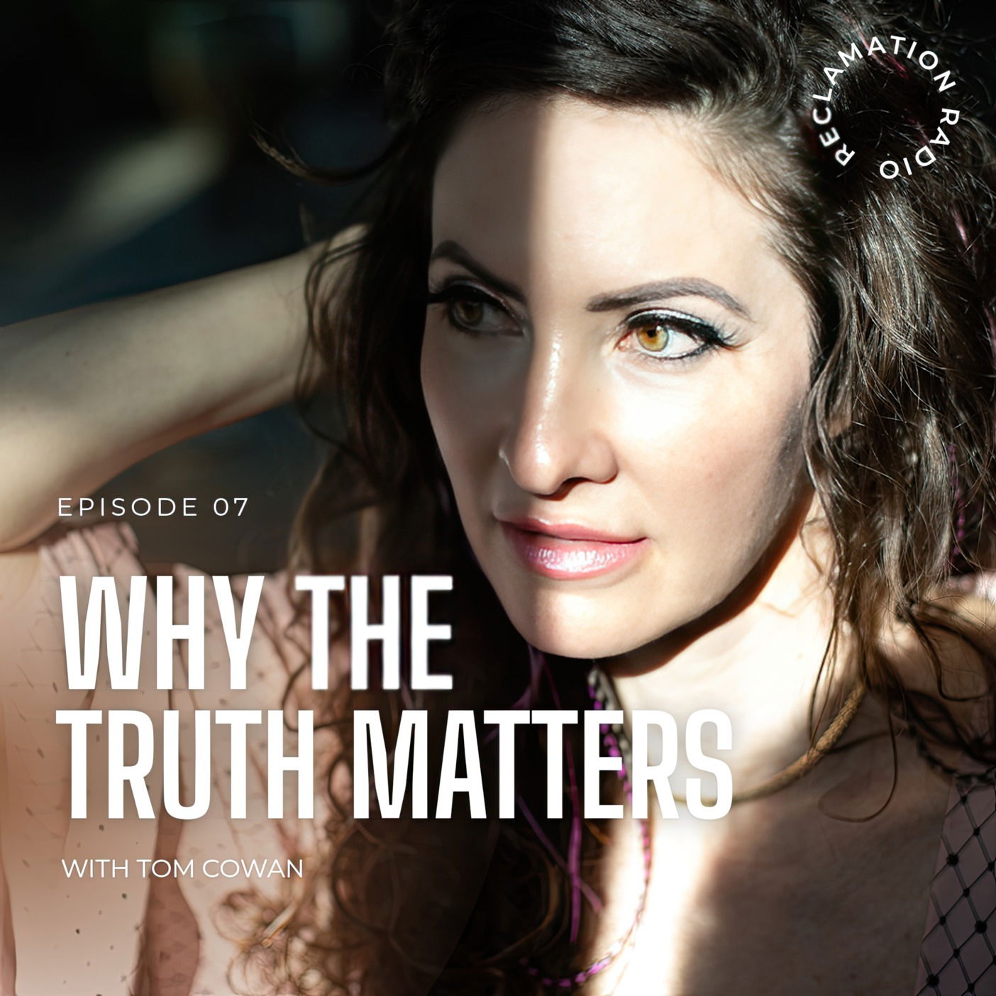 7: Why The Truth Matters with Dr. Tom Cowan