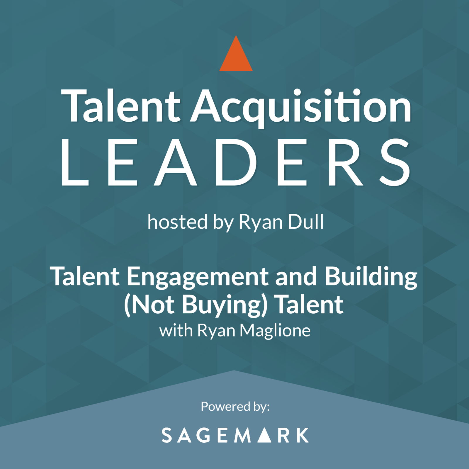 Talent Acquisition Leaders Podcast - Recruiting, Staffing, Human Resources